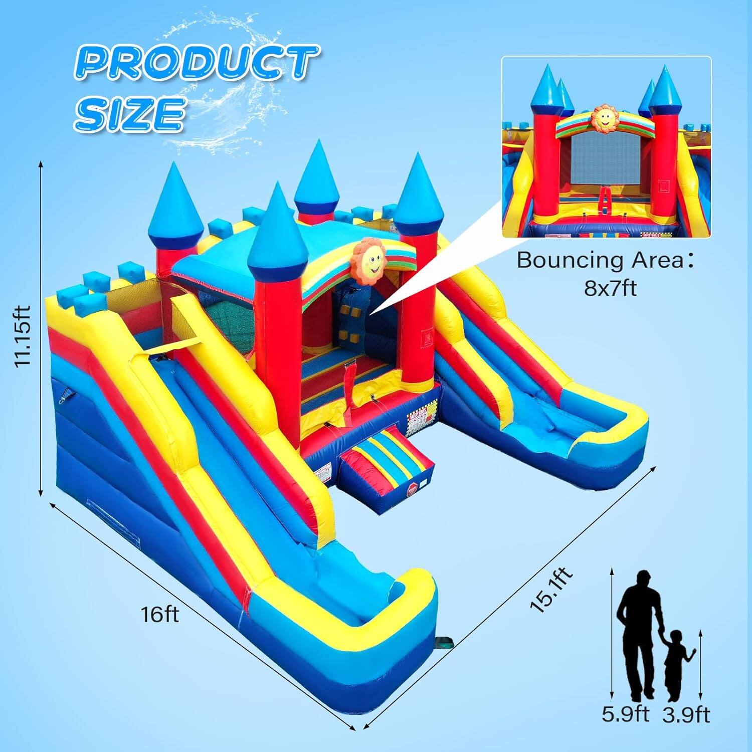 PRODUCT SIZE  
11.15ft  
Bouncing Area: 8x7ft  
16ft  
15.1ft  
5.9ft  
3.9ft