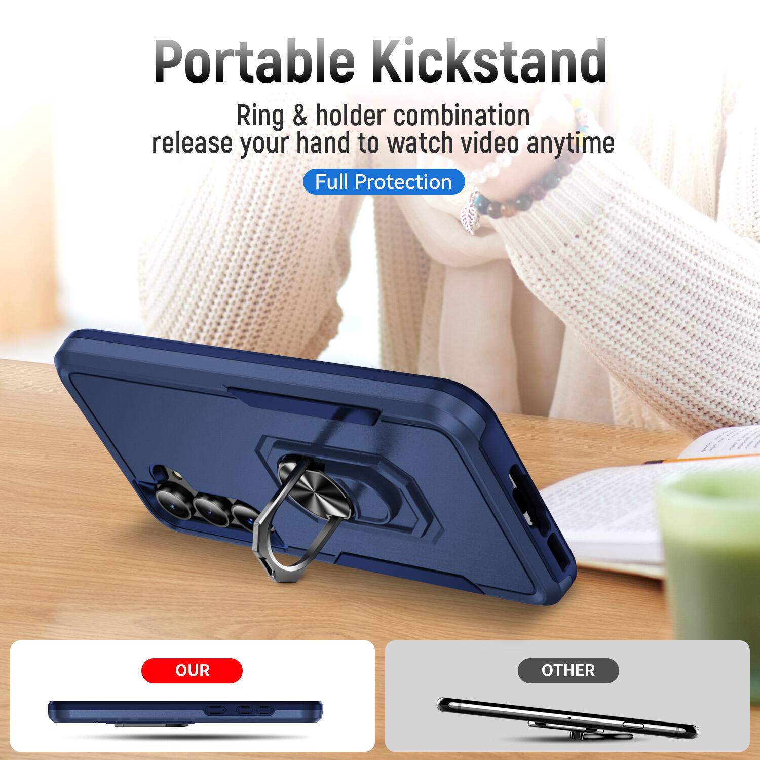 Portable Kickstand  
Ring & holder combination release your hand to watch video anytime  
Full Protection  

OUR  
OTHER