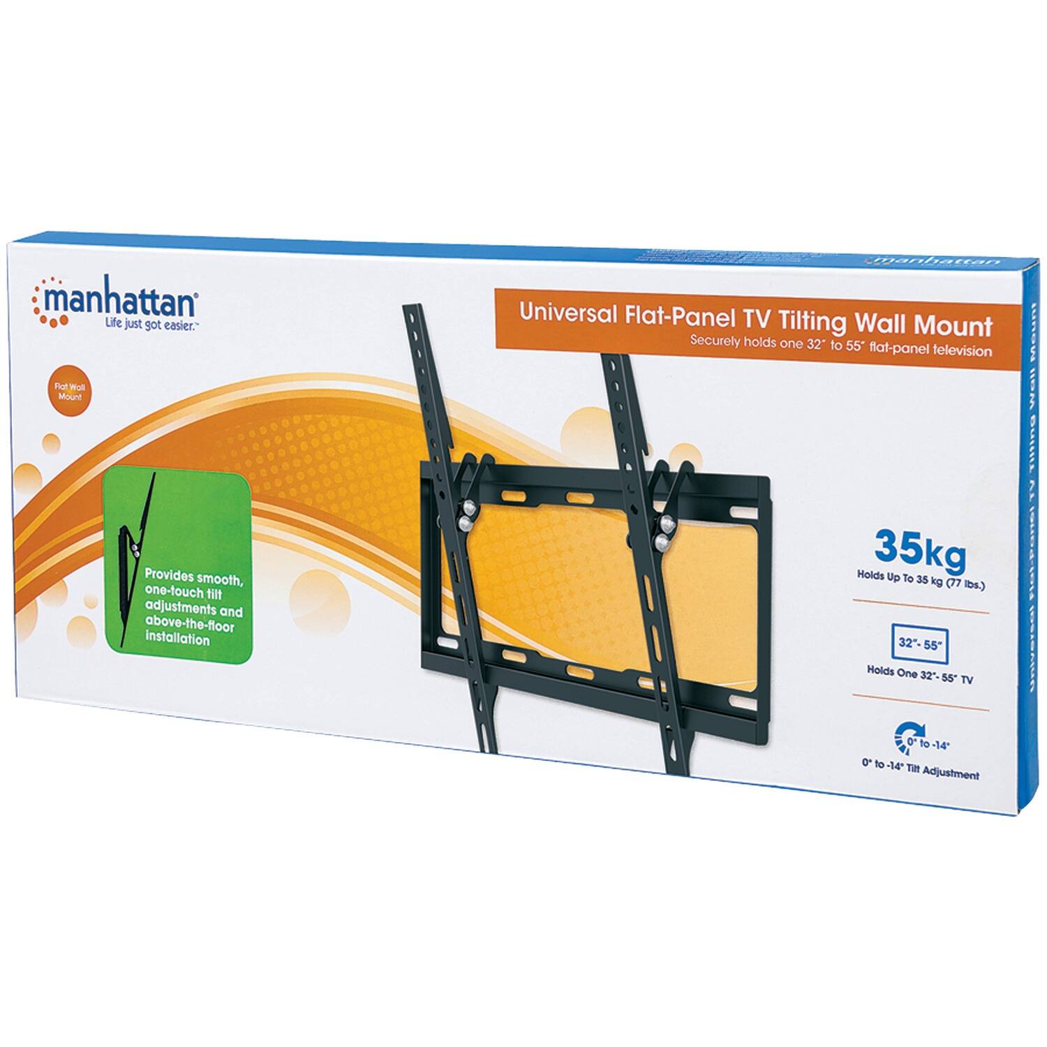 manhattan  
Life just got easier.™  

Universal Flat-Panel TV Tilting Wall Mount  
Secures one 32" to 55" flat-panel television  

Provides smooth, one-touch tilt adjustments and above-the-floor installation  

35kg  
Holds up to 35 kg (77 lbs)  

32" - 55"  
Holds One 32-55" TV  

0° to 14° Tilt Adjustment