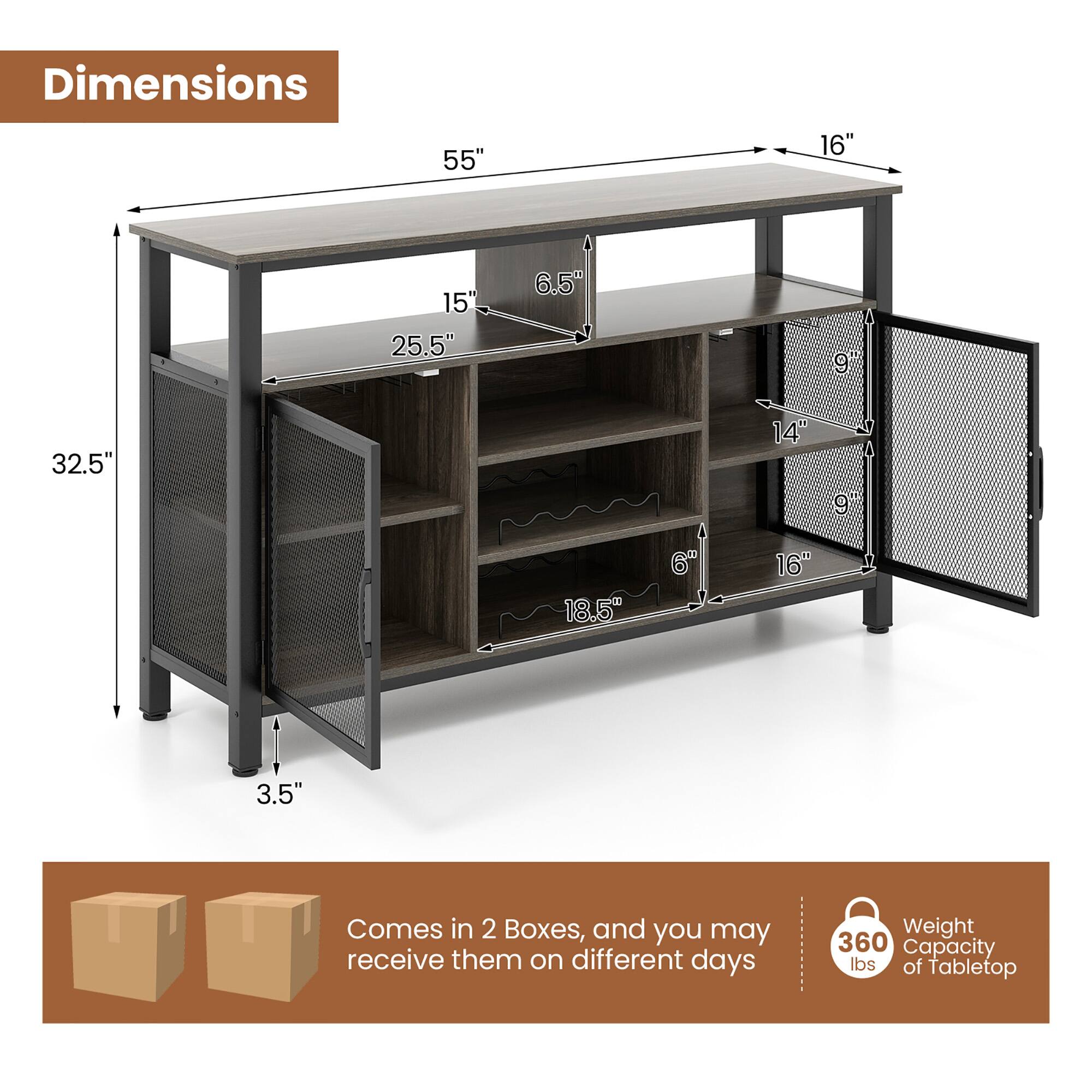 Dimensions: 55" x 16" x 15" x 25.5" x 6.5" x 9" x 32.5" x 14" x 9" x 18.5" x 6" x 16" x 3.5"

Comes in 2 Boxes, and you may receive them on different days

Weight Capacity: 360 lbs of Tabletop