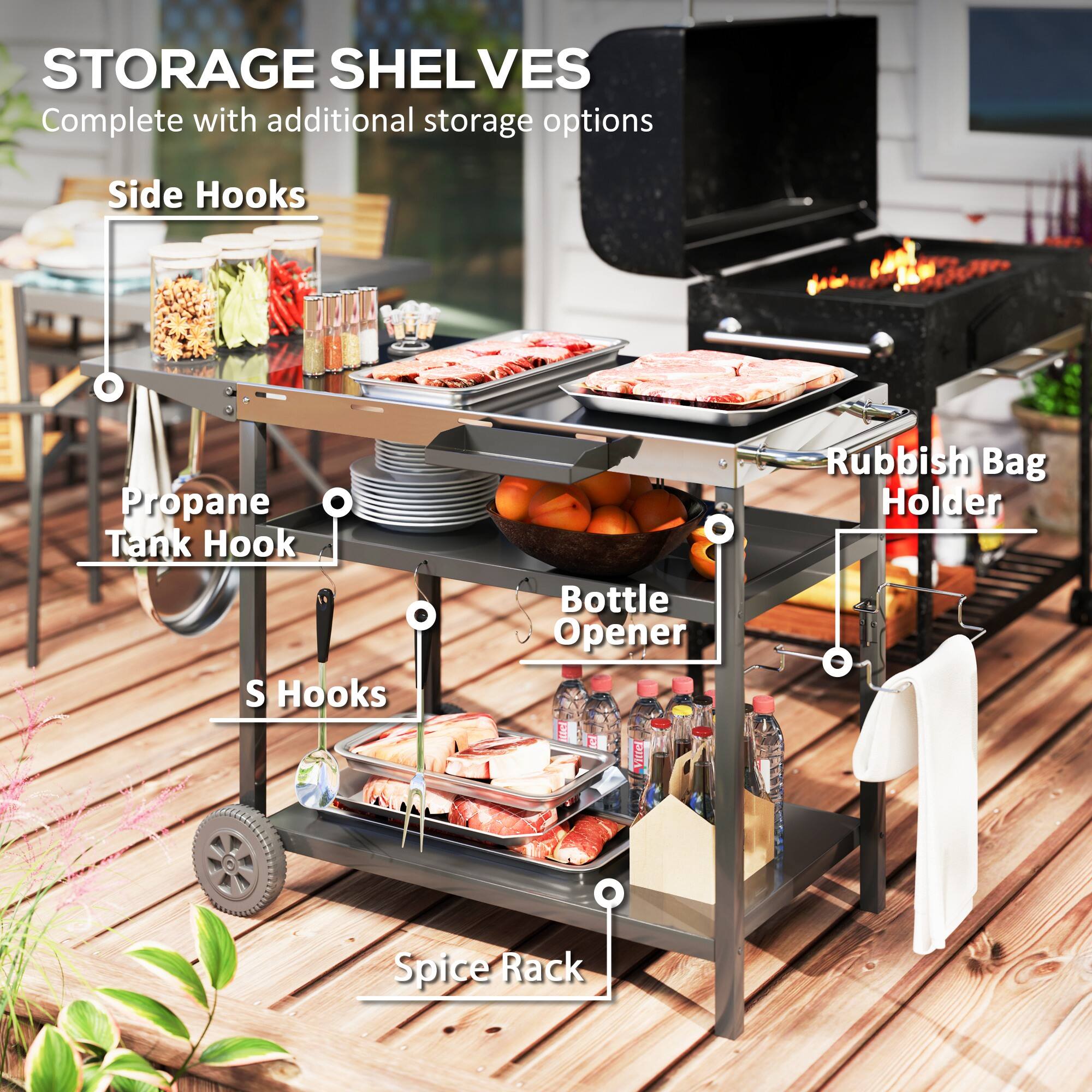 STORAGE SHELVES Complete with additional storage options
Side Hooks
Propane Tank Hook
S Hooks
Bottle Opener
Rubbish Bag Holder
Spice Rack