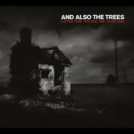 And Also the Trees - (Listen For) The Rag & Bone Man - VINYL LP