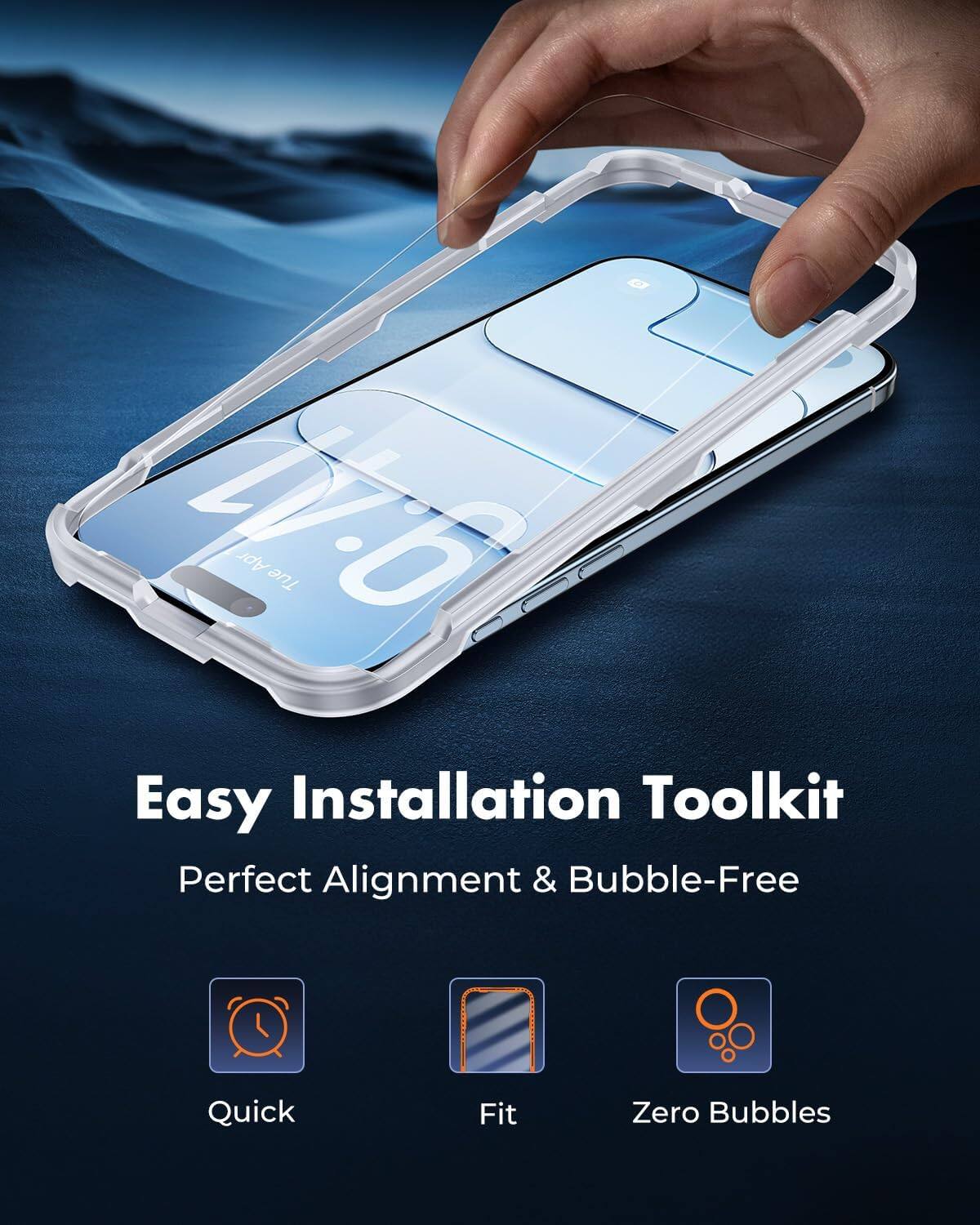 Easy Installation Toolkit  
Perfect Alignment & Bubble-Free  

Quick  
Fit  
Zero Bubbles