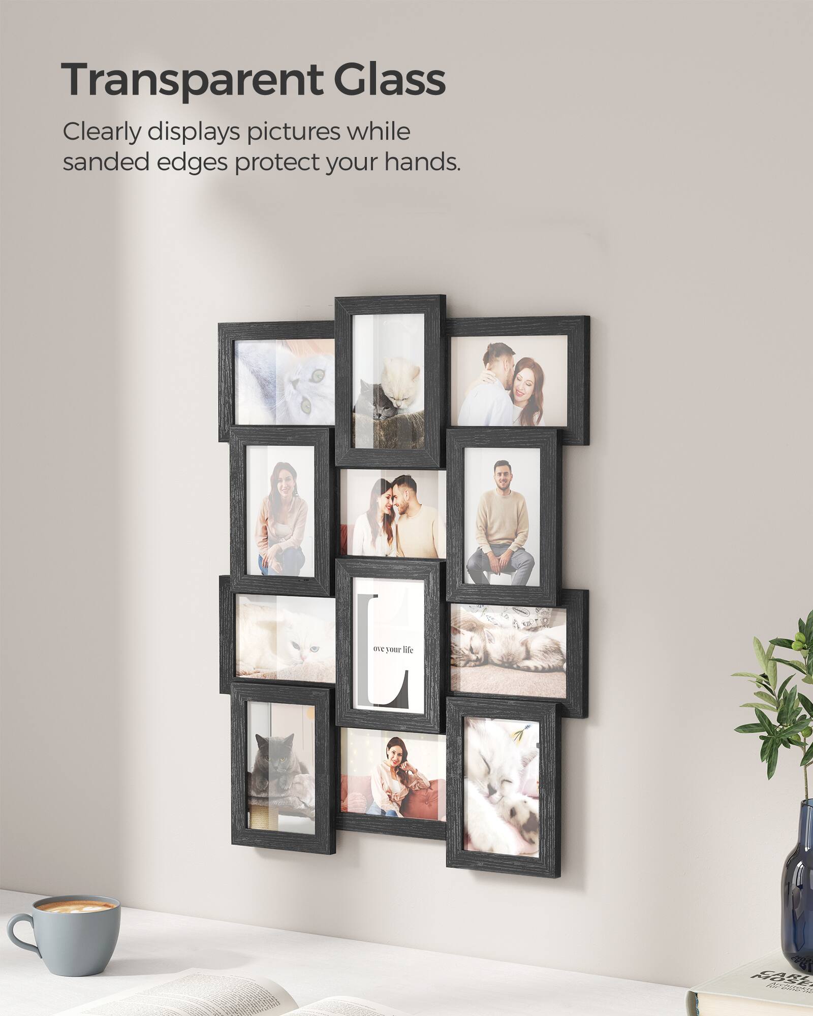 Transparent Glass Clearly displays pictures while sanded edges protect your hands.  
DVC your life  
CARLE ATFOUSPAS