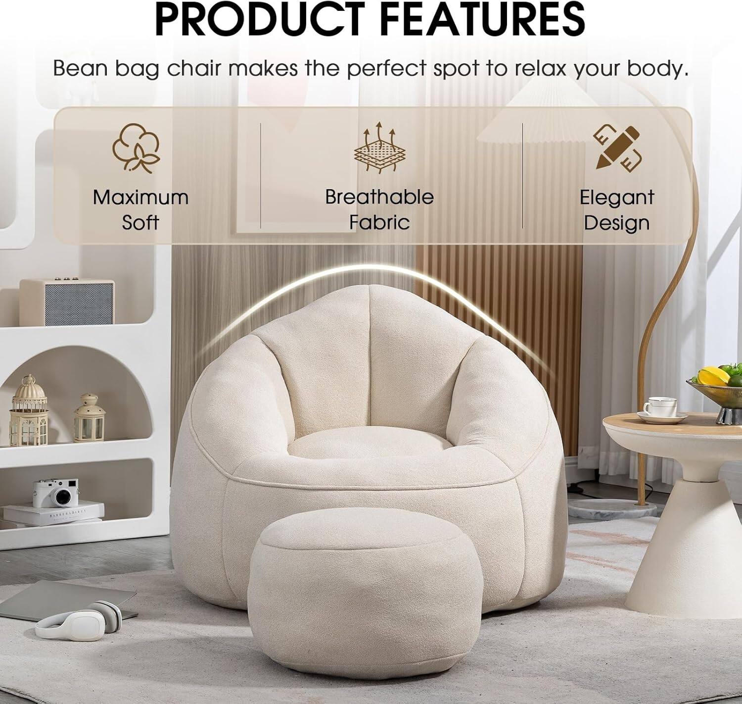 PRODUCT FEATURES

Bean bag chair makes the perfect spot to relax your body.

- Maximum Soft
- Breathable Fabric
- Elegant Design