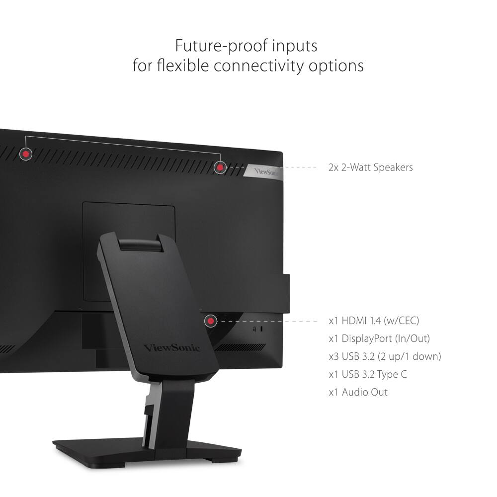 Future-proof inputs for flexible connectivity options

- 2x 2-Watt Speakers
- x1 HDMI 1.4 (w/CEC)
- x1 DisplayPort (In/Out)
- x3 USB 3.2 (2 up/1 down)
- x1 USB 3.2 Type C
- x1 Audio Out