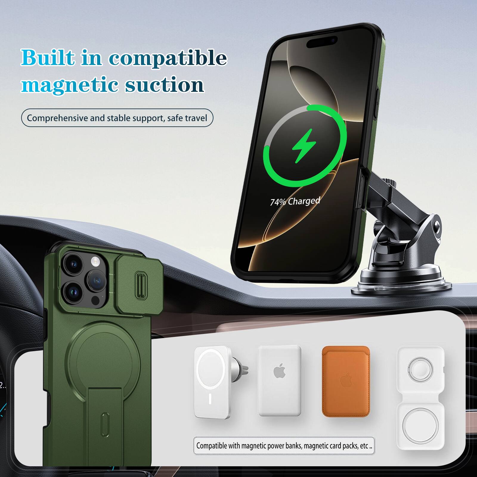 Built in compatible magnetic suction  
Comprehensive and stable support, safe travel  

74% Charged  

Compatible with magnetic power banks, magnetic card packs, etc.