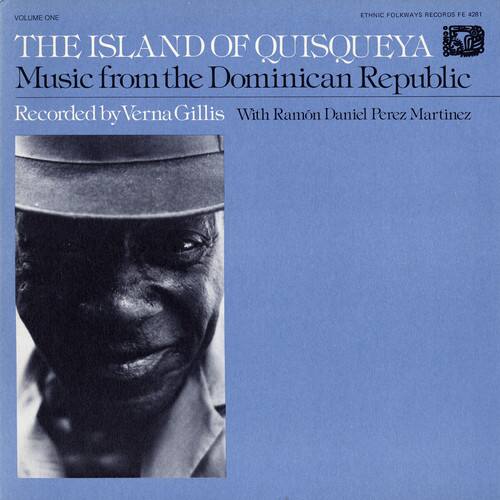 ETHNIC FOLKWAYS RECORDS FE 4281  
VOLUME ONE  
THE ISLAND OF QUIISQUEYA  
Music from the Dominican Republic  
Recorded by Verna Gillis  
With Ramón Daniel Pérez Martínez