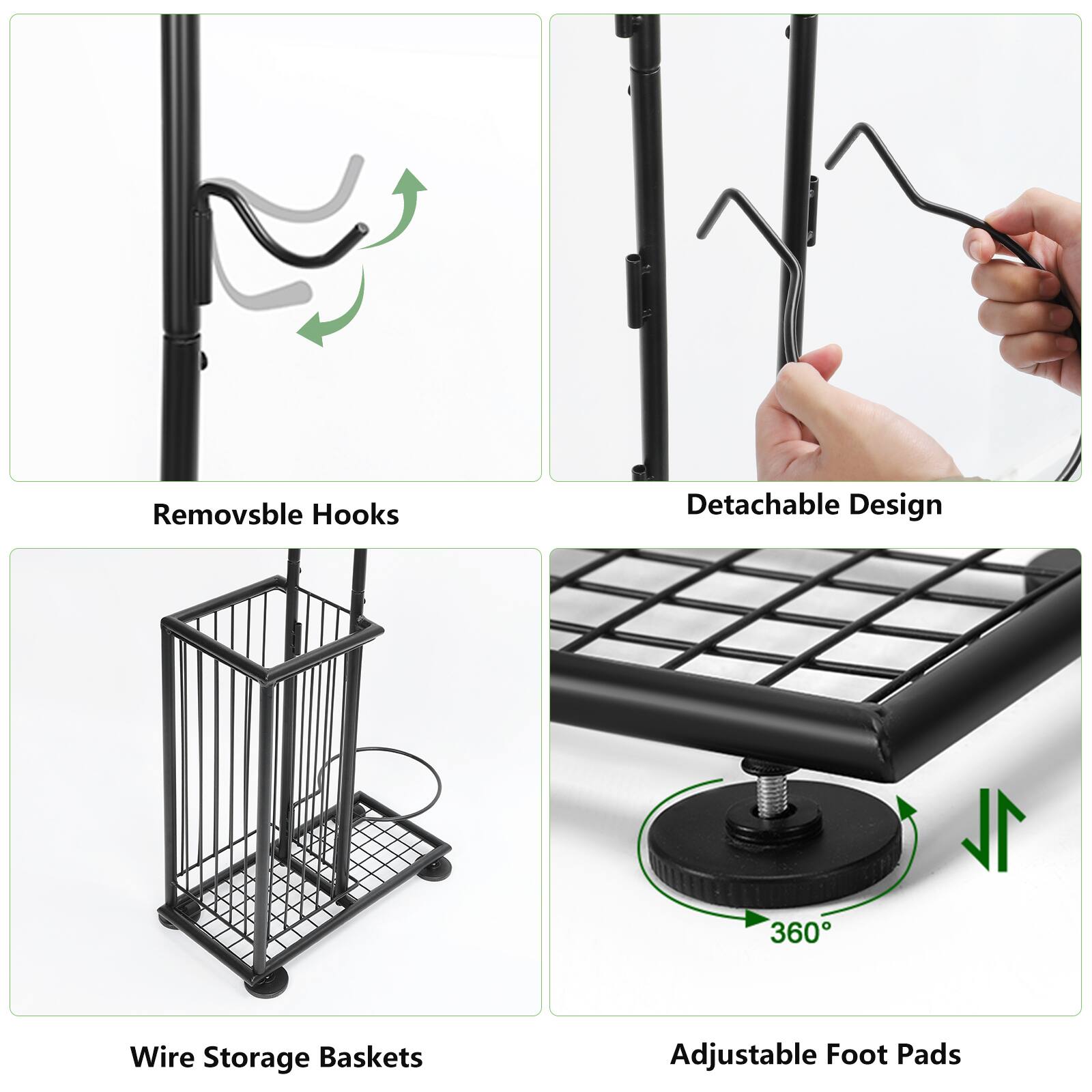 Removable Hooks  
Detachable Design  
360° Wire Storage Baskets  
Adjustable Foot Pads