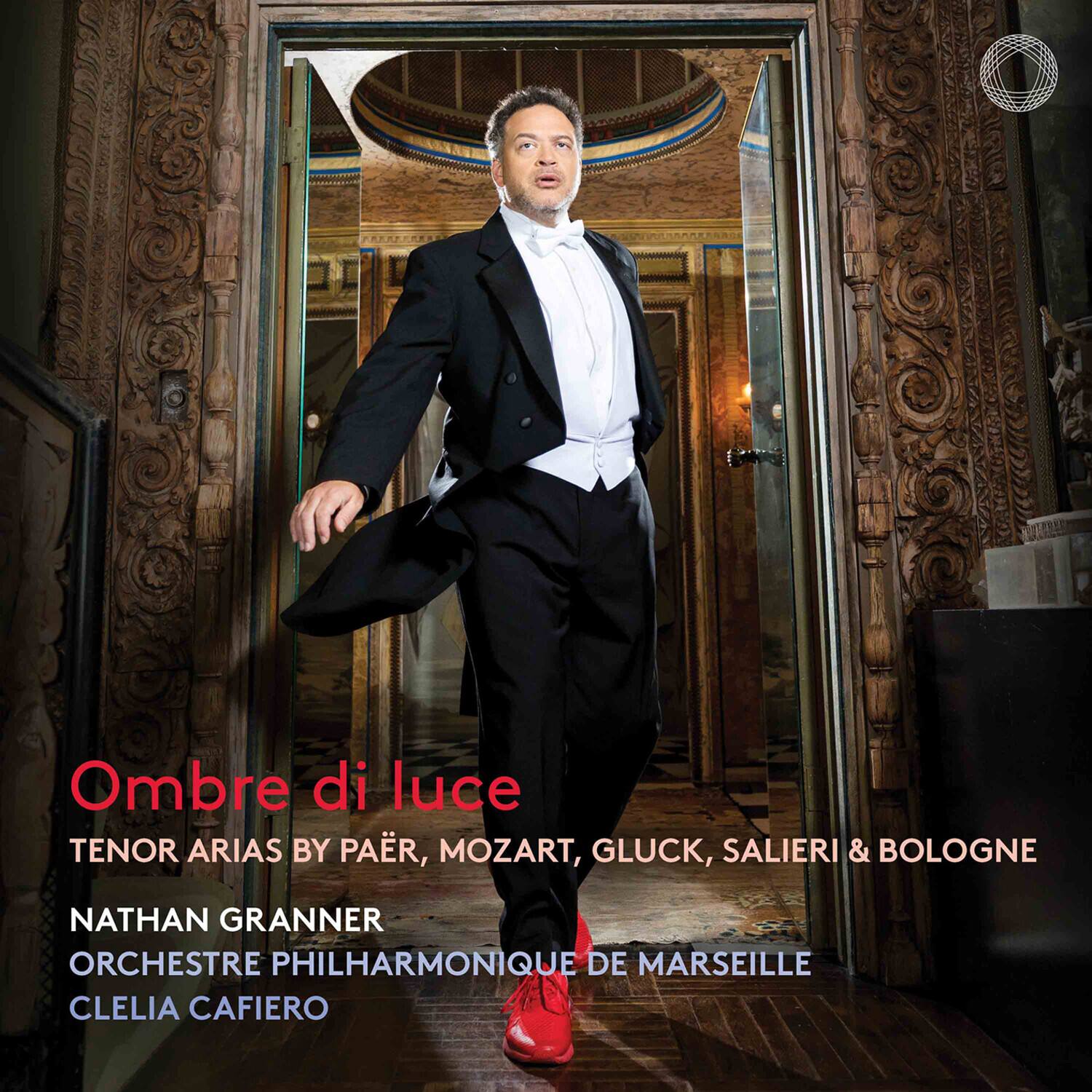 Ombre di luce  
TENOR ARIAS BY PAËR, MOZART, GLUCK, SALIERI & BOLOGNE  
NATHAN GRANNER  
ORCHESTRE PHILHARMONIQUE DE MARSEILLE  
CLELIA CAFIERO