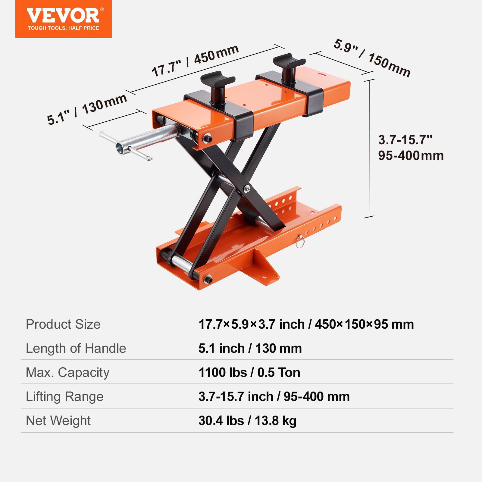VEVOR TOUGH TOOLS, HALF PRICE

Product Size: 17.7x5.9x3.7 inch / 450x150x95 mm

Length of Handle: 5.1 inch / 130 mm

Max. Capacity: 1100 lbs / 0.5 Ton

Lifting Range: 3.7-15.7 inch / 95-400 mm

Net Weight: 30.4 lbs / 13.8 kg