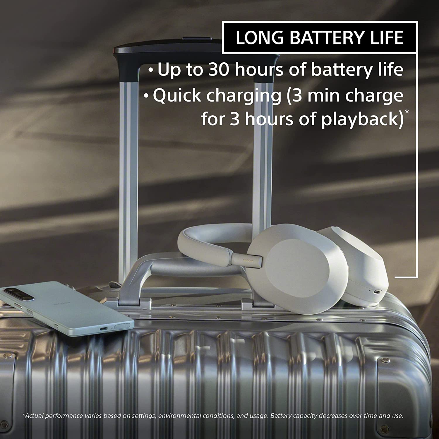 LONG BATTERY LIFE  
- Up to 30 hours of battery life  
- Quick charging (3 min charge for 3 hours of playback)*  

*Actual performance varies based on settings, environmental conditions, and usage. Battery capacity decreases over time and use.