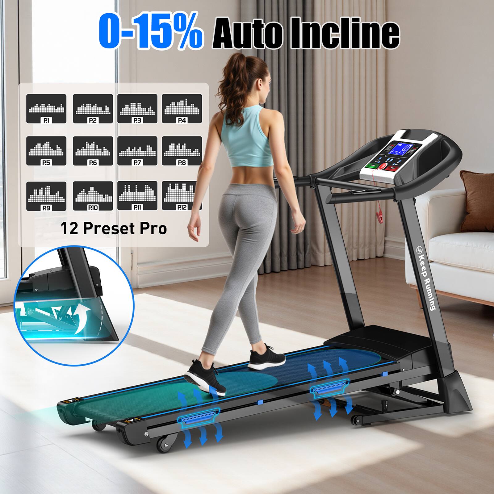 0-15% Auto Incline  
12 Preset Pro  
Keep Running