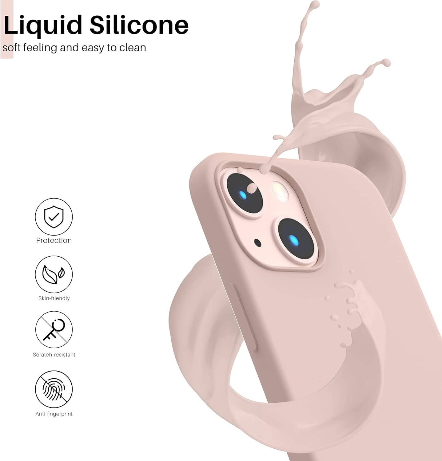 Liquid Silicone soft feeling and easy to clean
Protection
Skin-friendly
Scratch-resistant
Anti-fingerprint