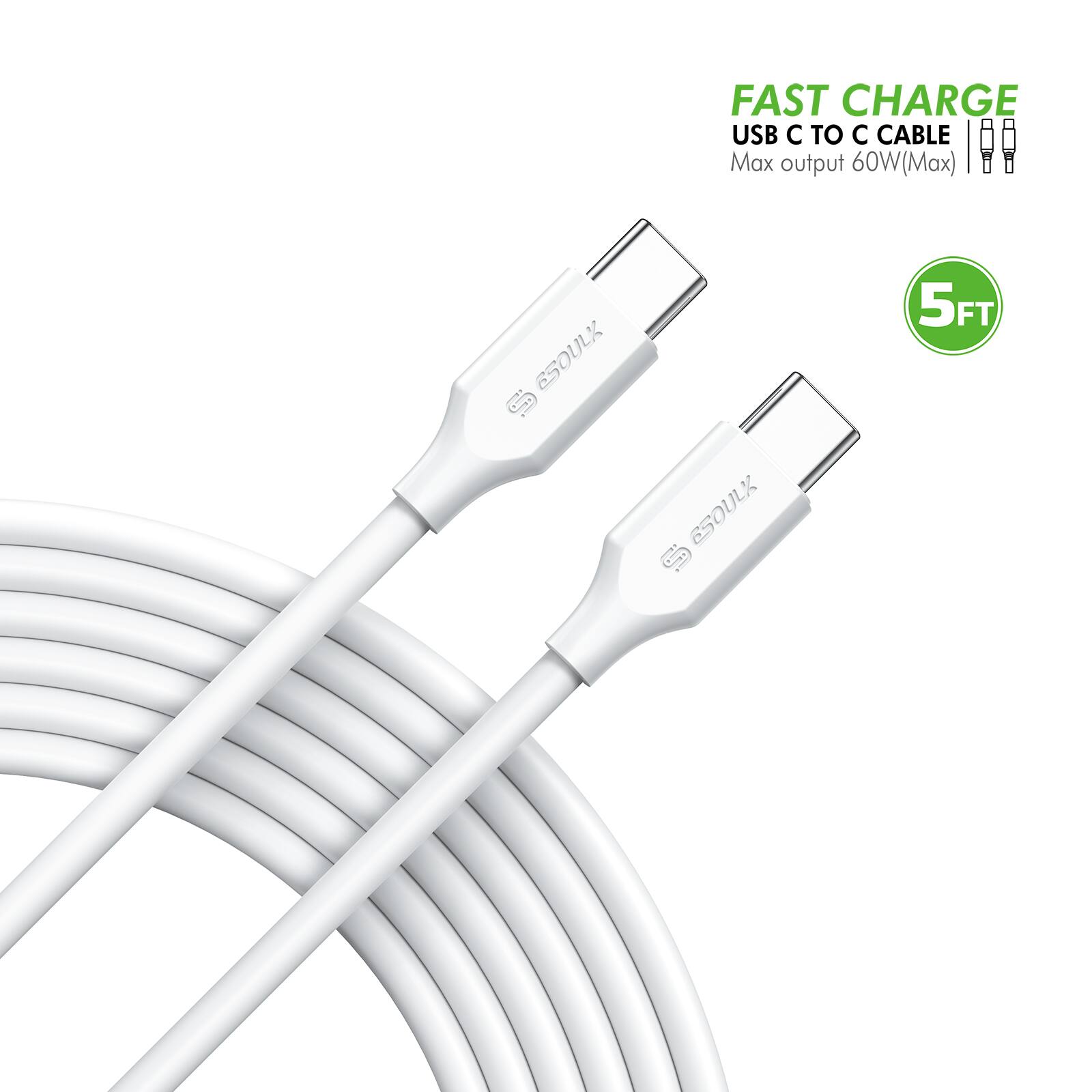 FAST CHARGE  
USB C TO C CABLE  
Max output 60W (Max)  

5FT  

ESOULX  
ESOULX  
ESOULX
