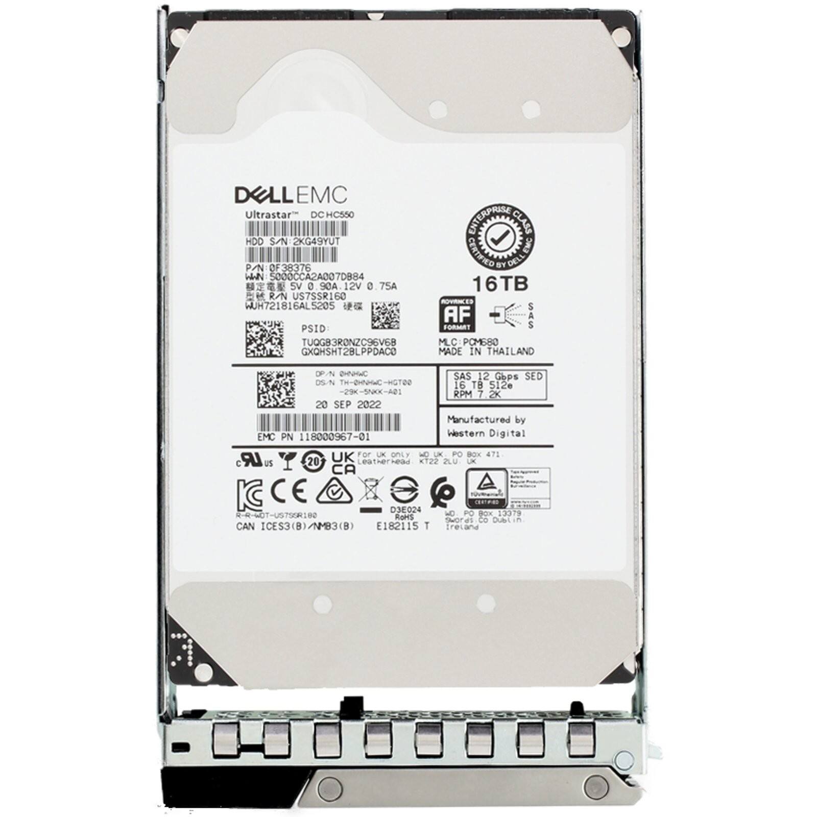 DELL EMC  
Ultrastar DC HC550  
HDD S/N: 2KG49YUT  
P/N: @F38376  
WHN: 5000CCA2A007DB84  
SV: e  
90A.12V: e  
75A  
Ne: R/N US7SSR160  
WUH721816AL5205  
PSID: TUOG83RONZC96V68  
GXQHSHT2BLPPDACO  
INTERPONE CLASS CERTIFIED EMC BY DELL  
16TB  
ADVANCED S  
AF  
FORMAT  
MLC: PME880  
MADE IN THAILAND  
OPN: HNHC  
SAS 12  
SED  
Gbps  
DS-N  
T-HNHWC-GT0  
16 TB  
Si2e -29K-SNKK-A2  
RPM: 7.2K  
20 SEP 2022  
Manufactured by EMC PN 118000967-01  
Western Digital UK  
PO BOX 