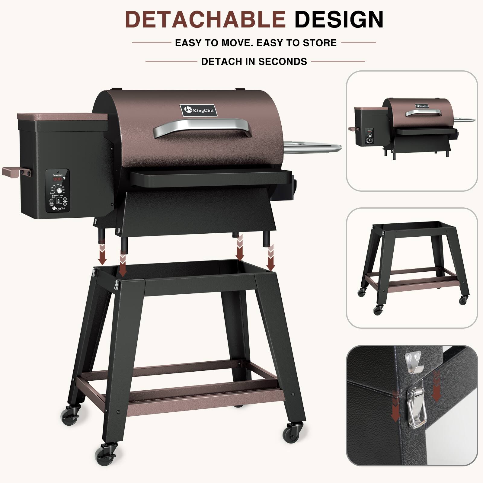DETACHABLE DESIGN  
EASY TO MOVE. EASY TO STORE  
DETACH IN SECONDS