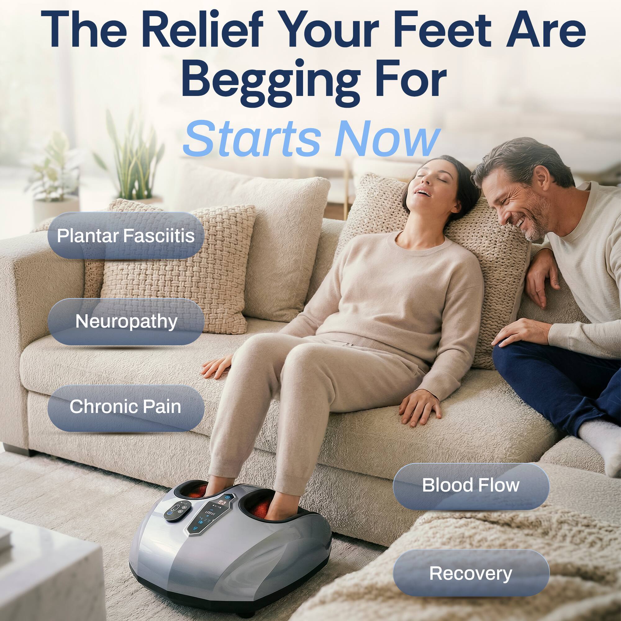 The Relief Your Feet Are Begging For Starts Now

- Plantar Fasciitis
- Neuropathy
- Chronic Pain
- Blood Flow
- Recovery