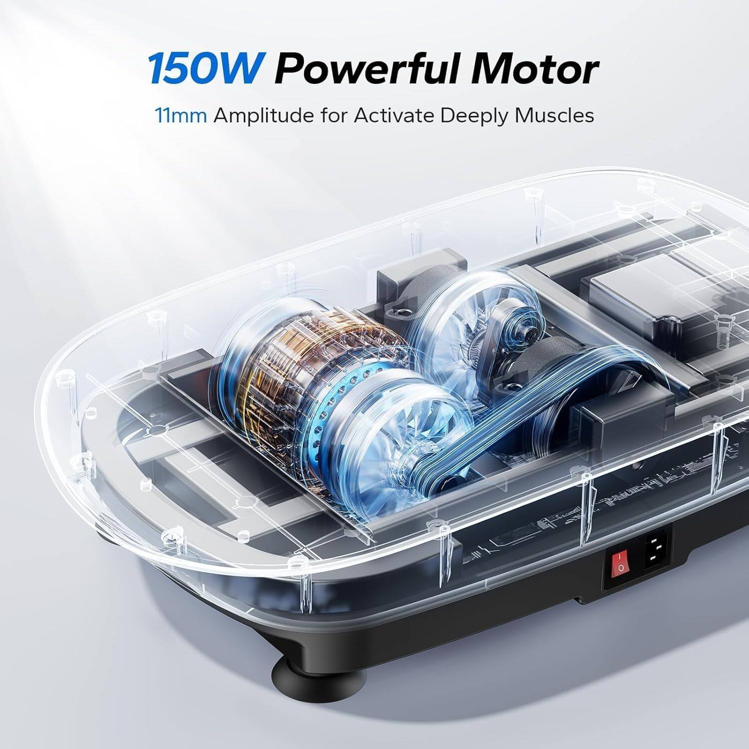 150W Powerful Motor  
11mm Amplitude for Activate Deeply Muscles