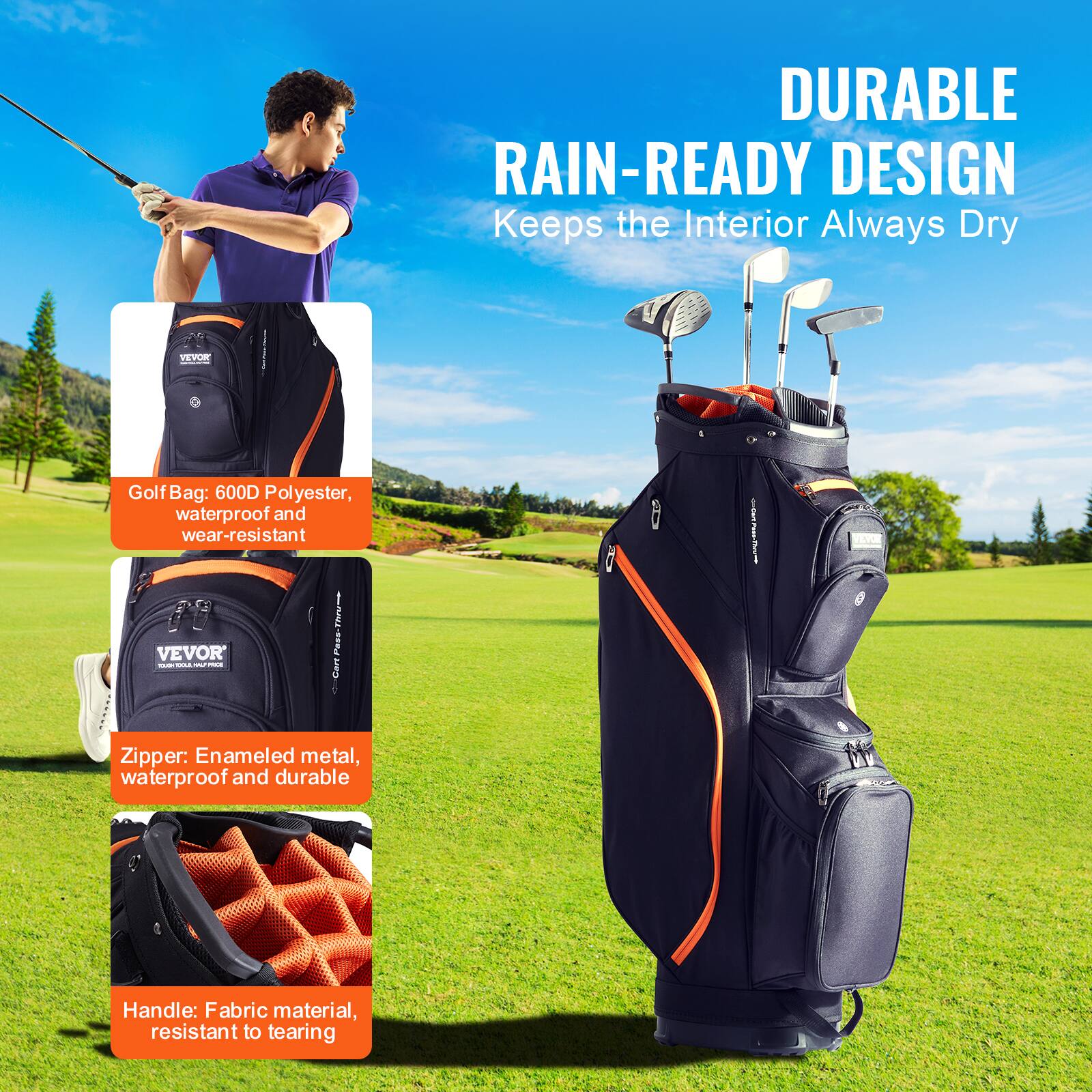 DURABLE RAIN-READY DESIGN  
Keeps the Interior Always Dry  

Golf Bag: 600D Polyester, waterproof and wear-resistant  

Zipper: Enamelled metal, waterproof and durable  

Handle: Fabric material, resistant to tearing