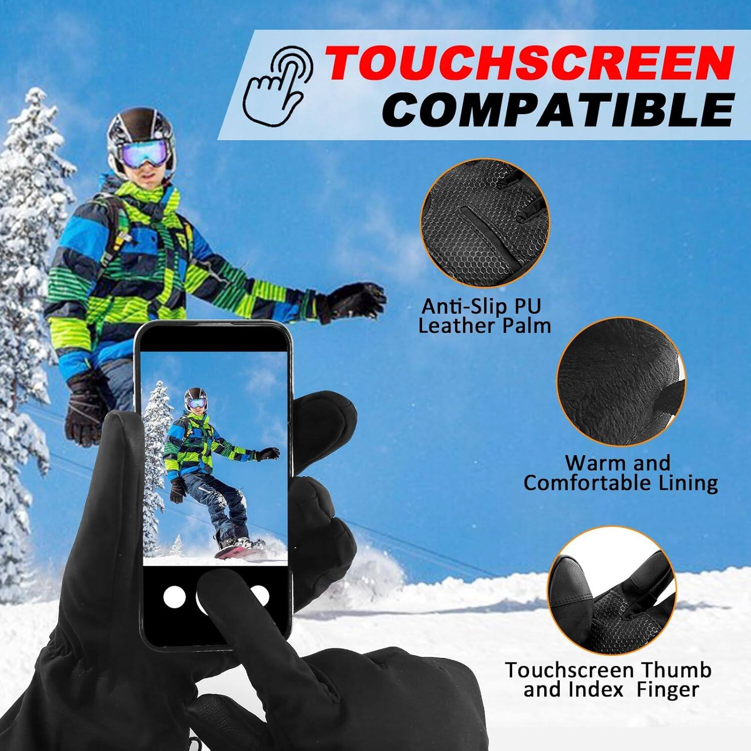 TOUCHSCREEN COMPATIBLE

- Anti-Slip PU Leather Palm
- Warm and Comfortable Lining
- Touchscreen Thumb and Index Finger