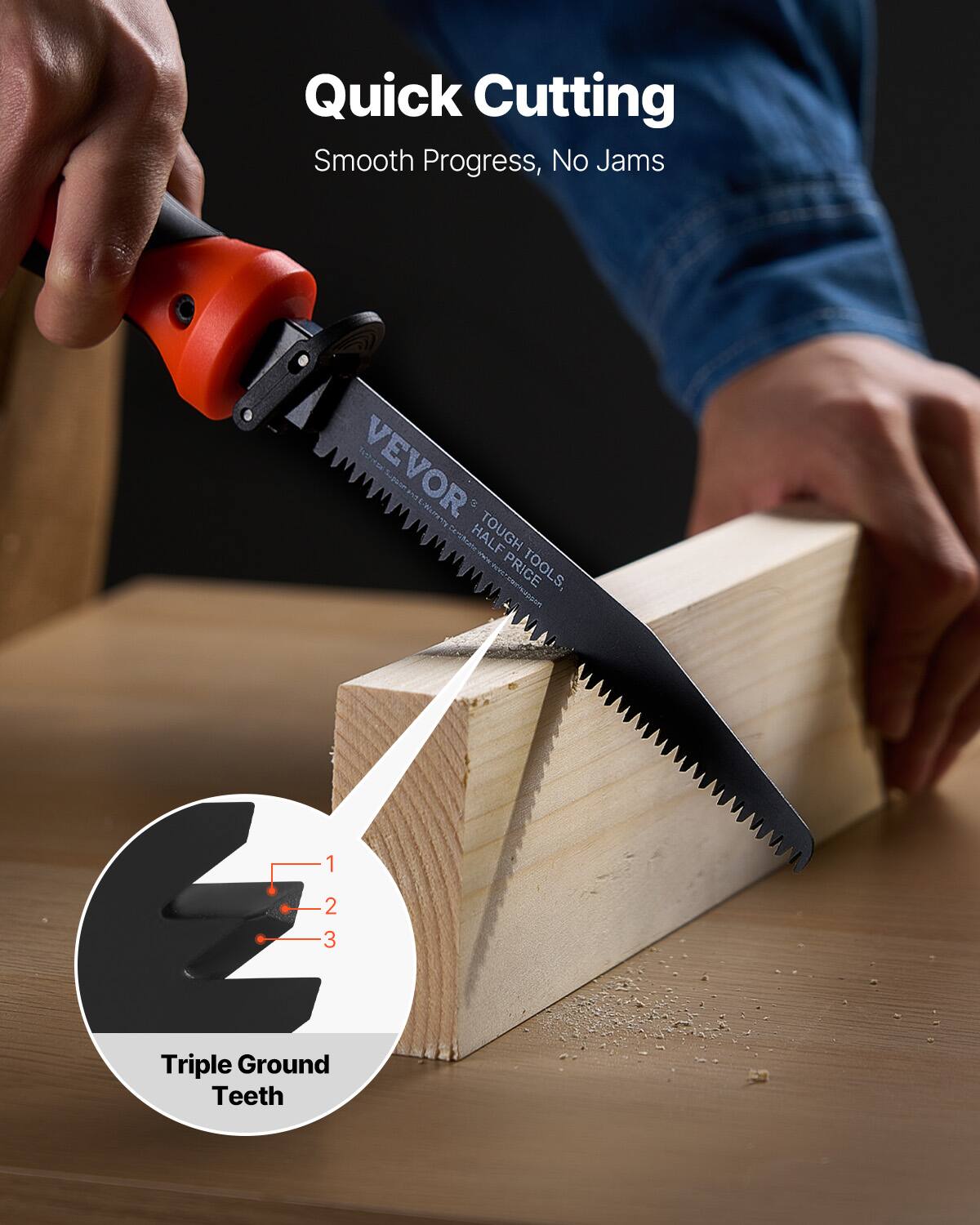 Quick Cutting  
Smooth Progress, No Jams  

VEVOR  
TOUGH TOOLS, HALF PRICE  

Triple Ground Teeth