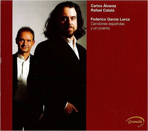 Carlos Álvarez  
Rafael Catalá  

Federico García Lorca  
Canciones españolas y un poema  

Gramola Vienna