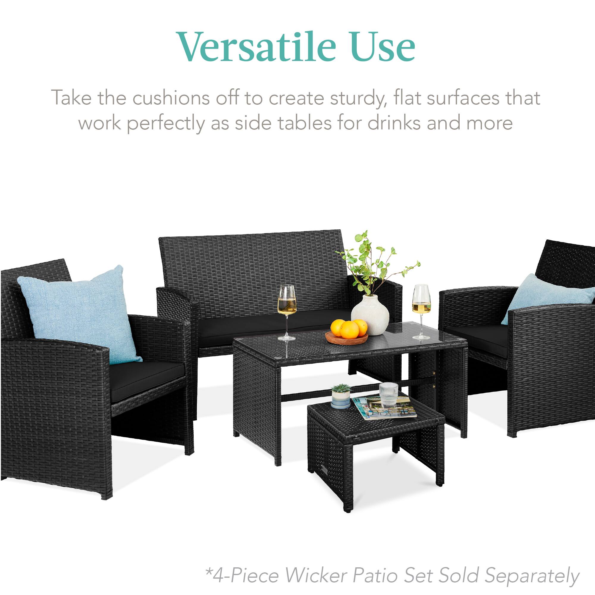 Versatile Use

Take the cushions off to create sturdy, flat surfaces that work perfectly as side tables for drinks and more

*4-Piece Wicker Patio Set Sold Separately