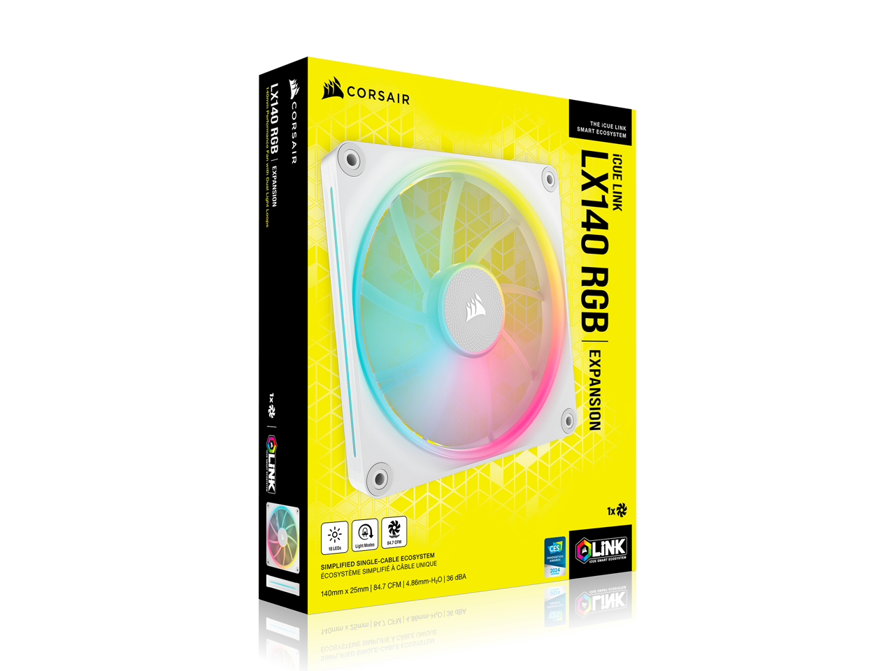 LX140 RGB Expansion

Corsair

The iCUE Smart Link Ecosystem

1x iCUE Link

Simplified Single-Cable Ecosystem

140mm x 25mm

84.7 CFM

36 dBA

iCUE Link Ecosystem

CES 2024

CES 2021

iCUE Link Ecosystem