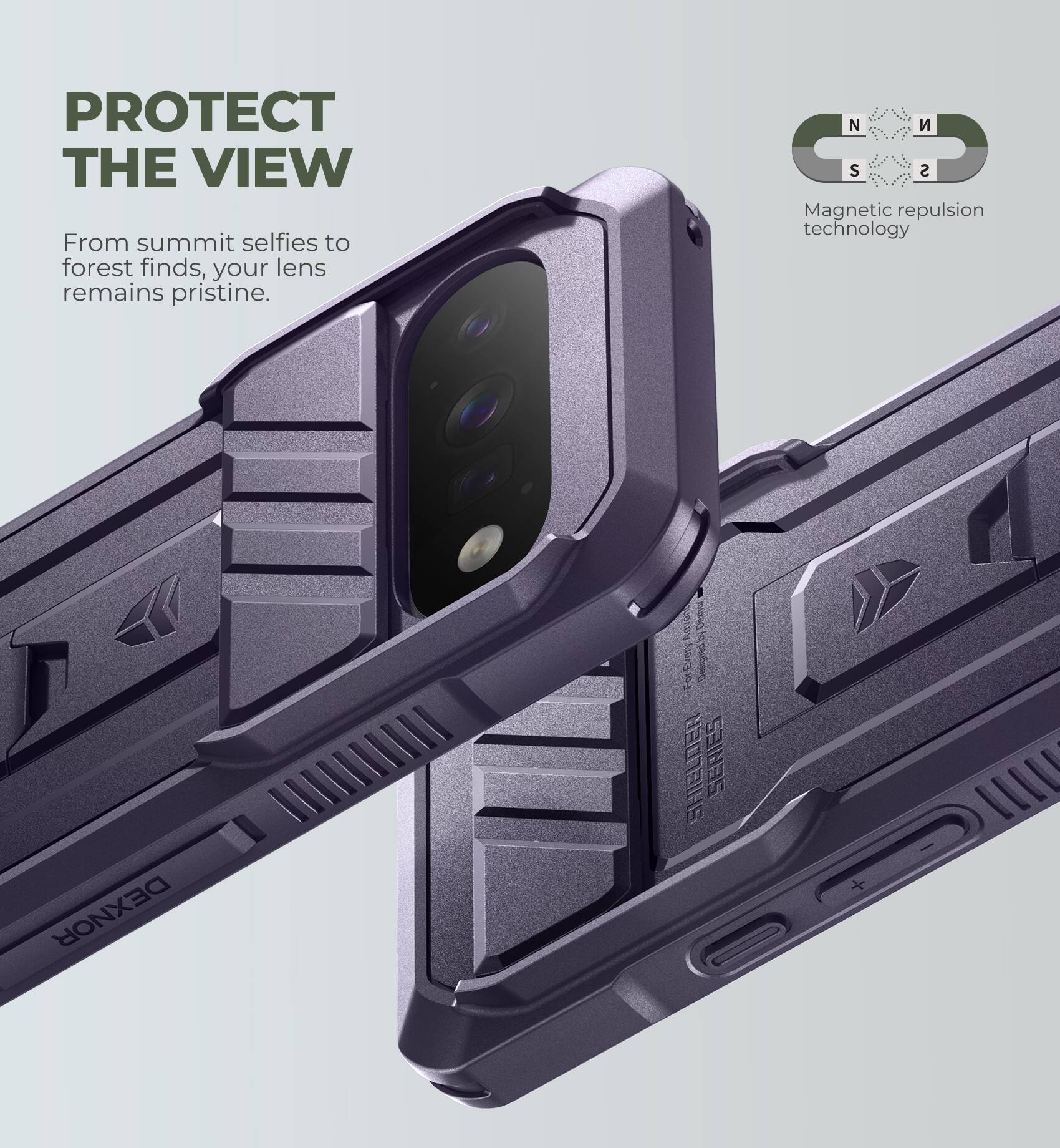 PROTECT THE VIEW  
From summit selfies to forest finds, your lens remains pristine.  

N S C S C  
Magnetic repulsion technology  

AARO DEXNOR SHIELDER SERIES