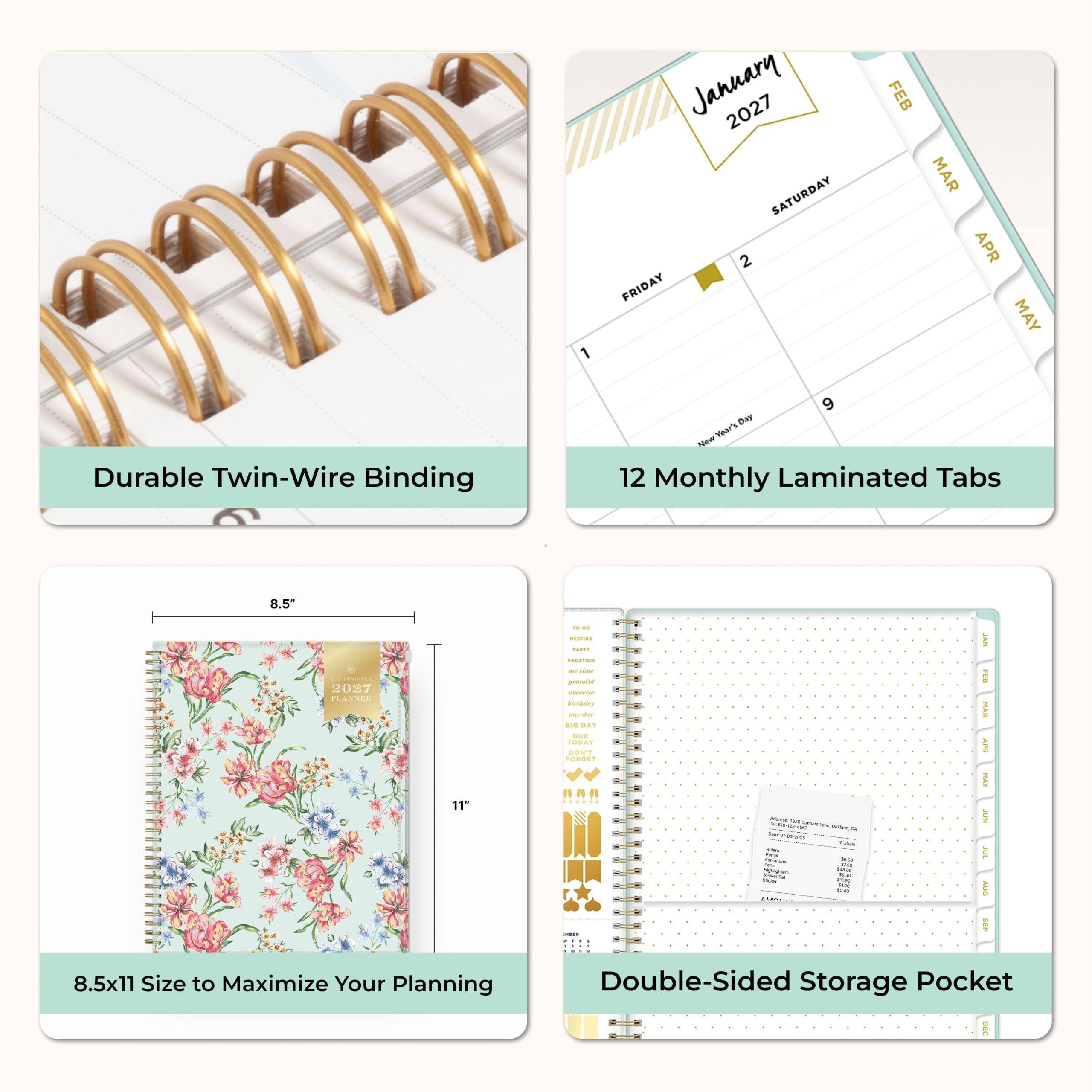 Durable Twin-Wire Binding

1 January 2027 FEB SATURDAY MAR 2 APR FRIDAY MAY 9 Day New Year's Day New 12 Monthly Laminated Tabs

8.5" 2027 PLANNER 11"

8.5x11 Size to Maximize Your Planning

Double-Sided Storage Pocket