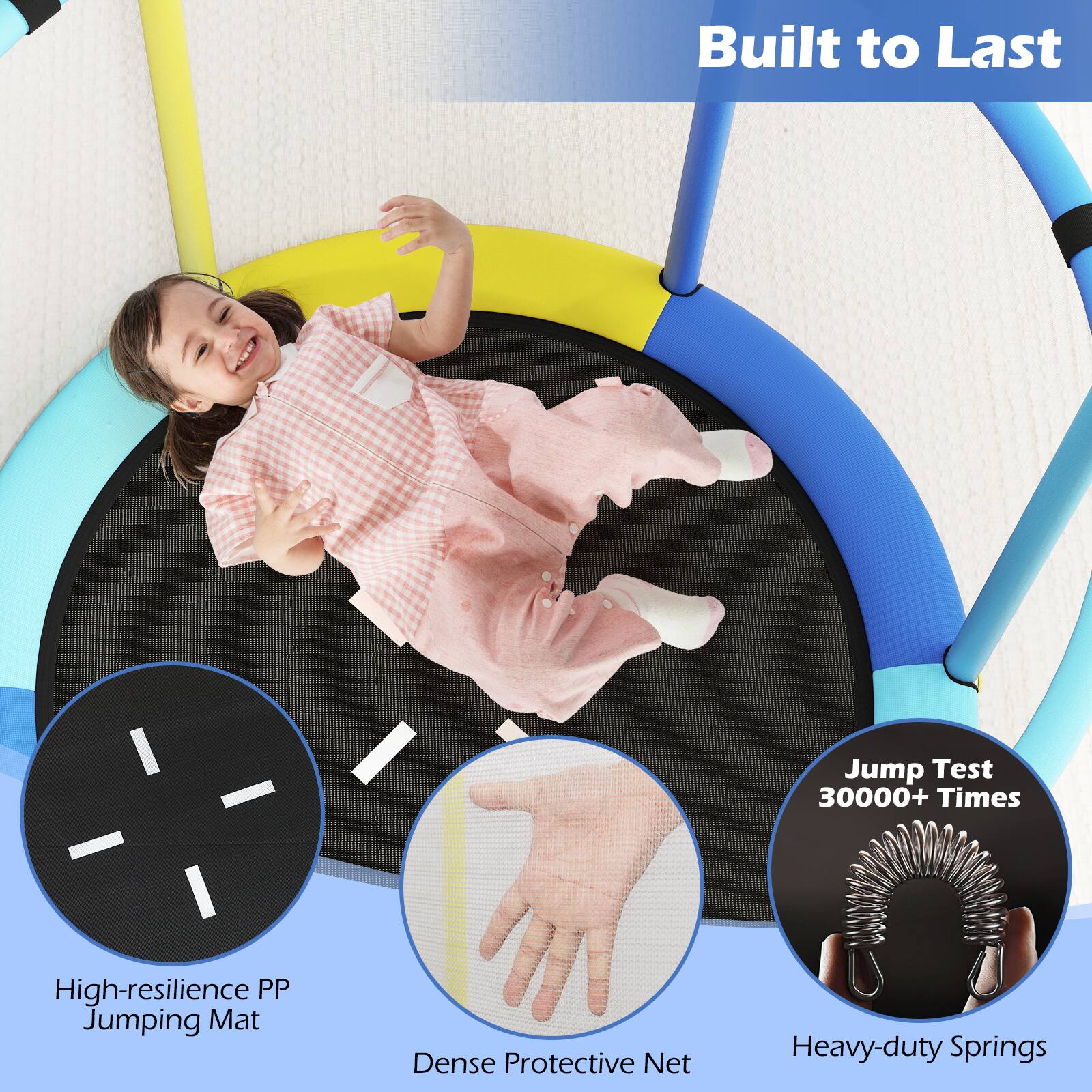 Built to Last

- High-resilience PP Jumping Mat
- Dense Protective Net
- Heavy-duty Springs
- Jump Test 30000+ Times