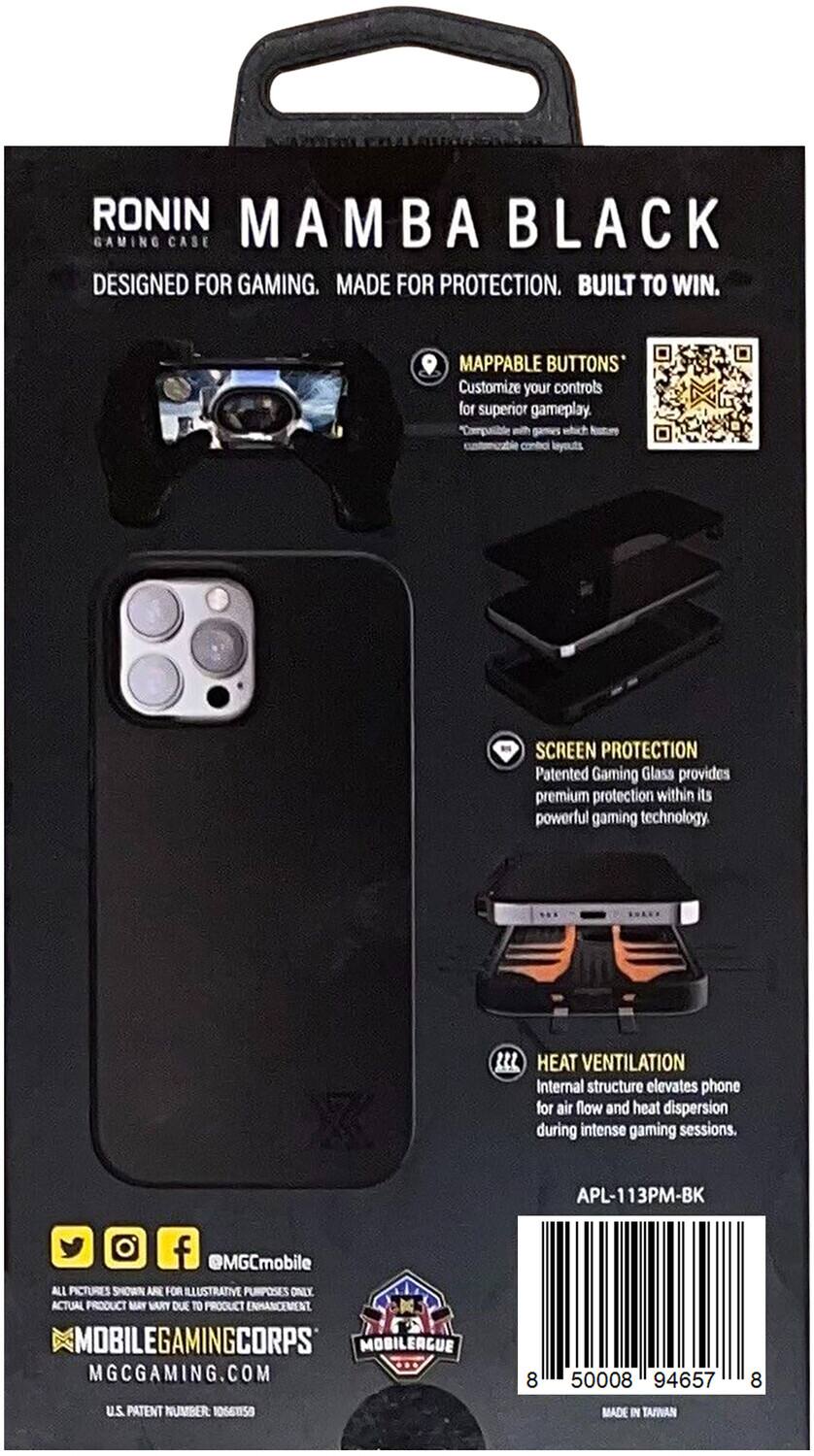 **RONIN MAMBA BLACK**  
GAMING CASE  

**DESIGNED FOR GAMING. MADE FOR PROTECTION. BUILT TO WIN.**  

**MAPPABLE BUTTONS**  
Customize your controls for superior gameplay.  
Compatible with Nosture layouts  

**SCREEN PROTECTION**  
Patented Gaming Glass provides premium protection within its powerful gaming technology.  

**HEAT VENTILATION**  
Internal structure elevates phone for air flow and heat dispersion during intense gaming sessions.  

**APL-113PM-BK**  

**@MGCmobile**  
ALL PICTURES SHOWN ARE FOR ILLUSTRATIVE PURPOSES ONLY. ACTUAL PRODUCT MAY VARY DUE TO PRODUCT ENHANCEMENT.  

**MOBILEGAMINGCORPS**  
MOBILEAGUE  
MGC GAMING.COM  

**U.S. PATENT NUMBER 1056858**  
MADE IN TAIWAN  

**8 50008 94657 8**