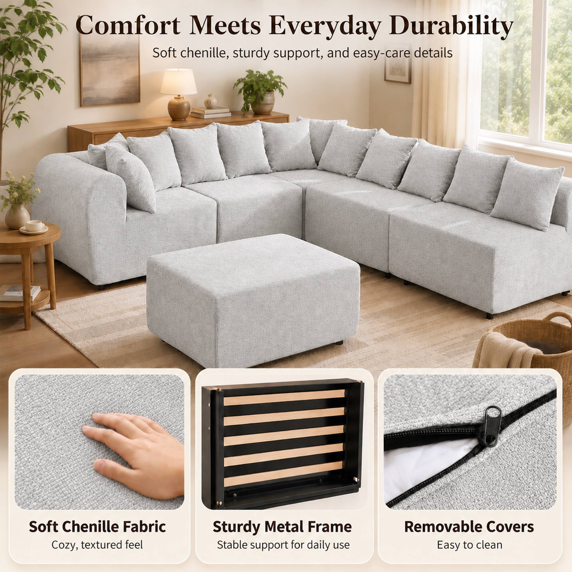 Comfort Meets Everyday Durability  
Soft chenille, sturdy support, and easy-care details  

Soft Chenille Fabric  
Cozy, textured feel  

Sturdy Metal Frame  
Stable support for daily use  

Removable Covers  
Easy to clean