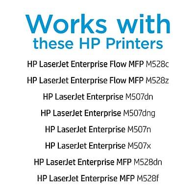 Works with these HP Printers

- HP LaserJet Enterprise Flow MFP M528c
- HP LaserJet Enterprise Flow MFP M528z
- HP LaserJet Enterprise M507dn
- HP LaserJet Enterprise M507dng
- HP LaserJet Enterprise M507n
- HP LaserJet Enterprise M507x
- HP LaserJet Enterprise MFP M528dn
- HP LaserJet Enterprise MFP M528f