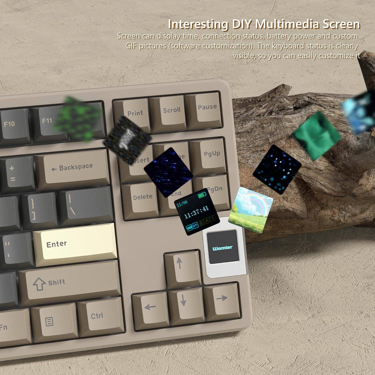 Interesting DIY Multimedia Screen  
Screen can display time, connection status, battery power and custom GIF pictures (software customization). The keyboard status is clearly visible, so you can easily customize it.  

F10 + = } ]  
F11 Backspace I Scroll Pause Print gooo e PgUp sert end PgDn Delete HI 11/06 11:37:41 1 A - an I Enter Womier Shift Fn Ctrl