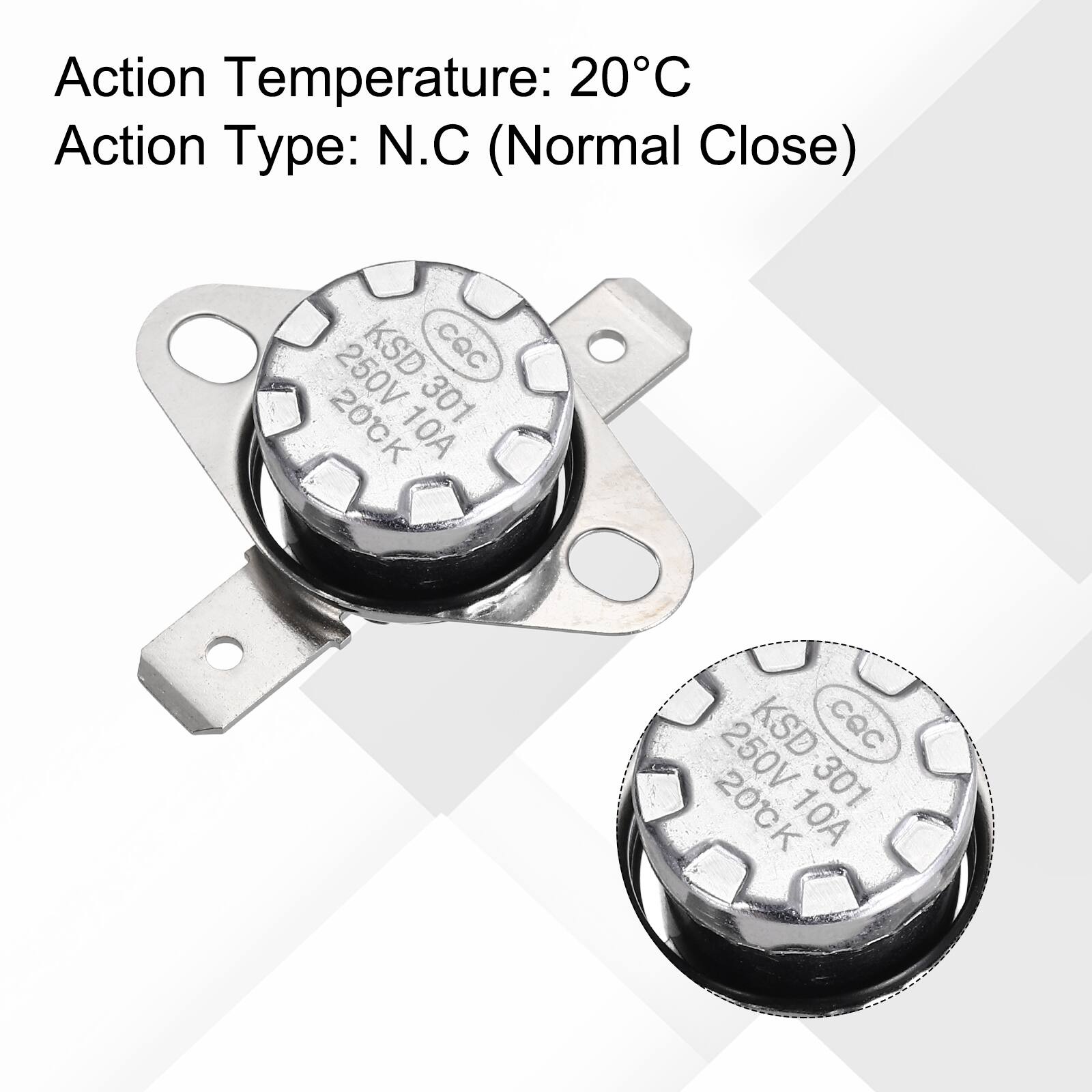 Action Temperature: 20°C  
Action Type: N.C (Normal Close)  
KSD CQc 250V 301 20CK 10A  
KSD CQc 250V 301 20CK 10A