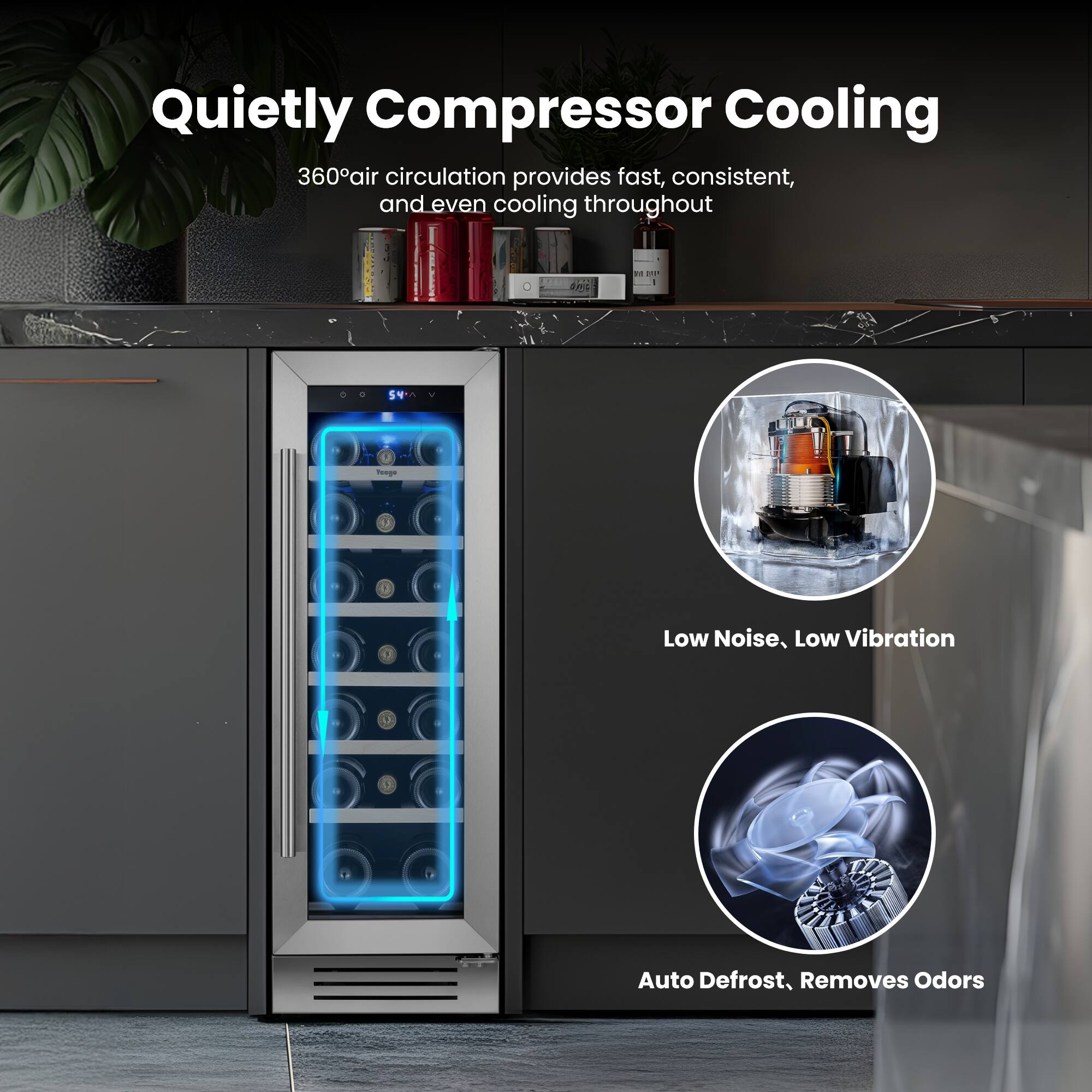 Quietly Compressor Cooling  
360° air circulation provides fast, consistent, and even cooling throughout  
S4 Tenpe U F 1  
Low Noise, Low Vibration  
Auto Defrost, Removes Odors