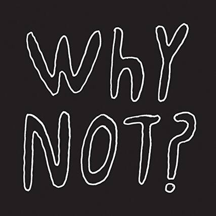 Why not?