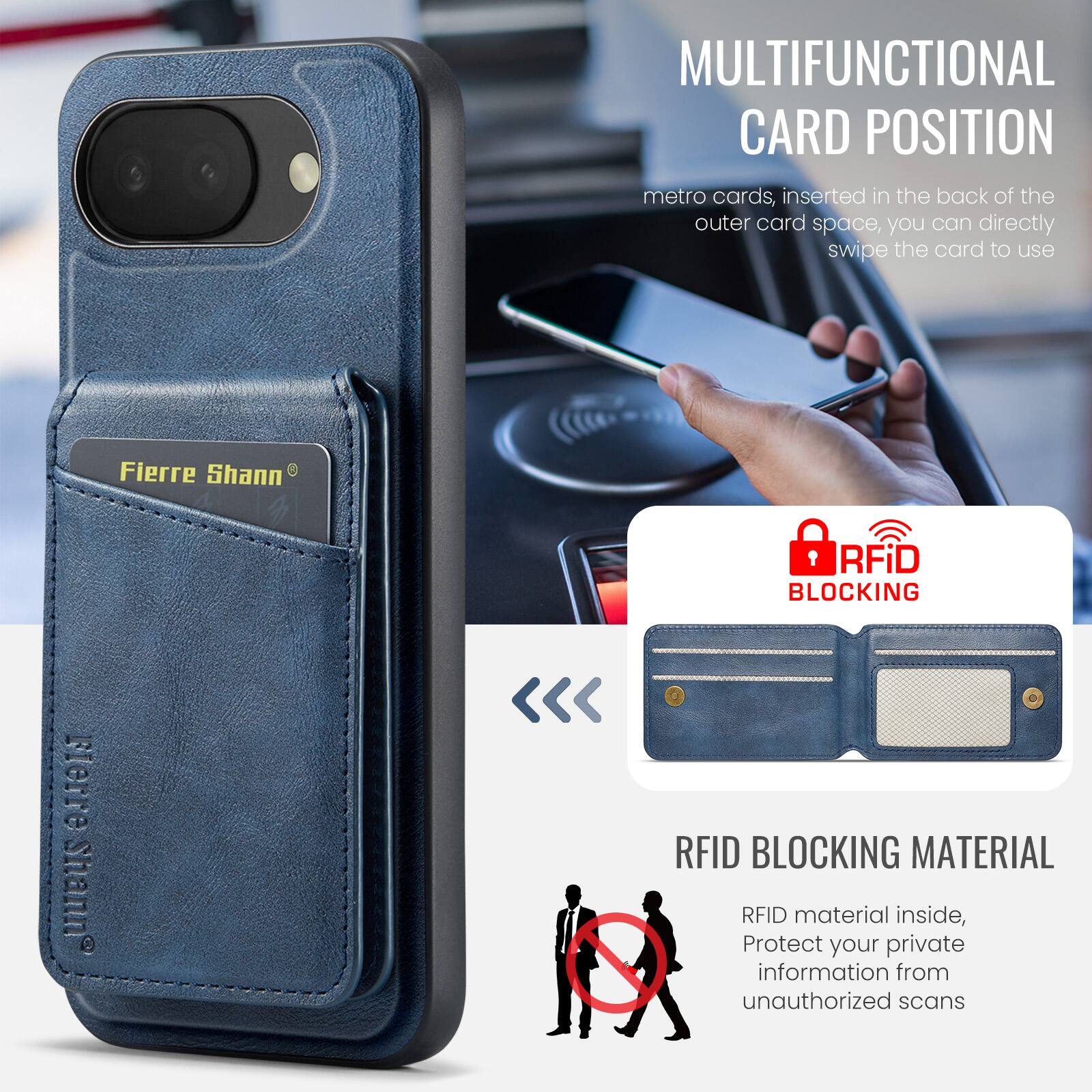 MULTIFUNCTIONAL CARD POSITION

metro cards, inserted in the back of the outer card space, you can directly swipe the card to use

Fierre Shann

RFID BLOCKING

RFID BLOCKING MATERIAL

RFID material inside, Protect your private information from unauthorized scans