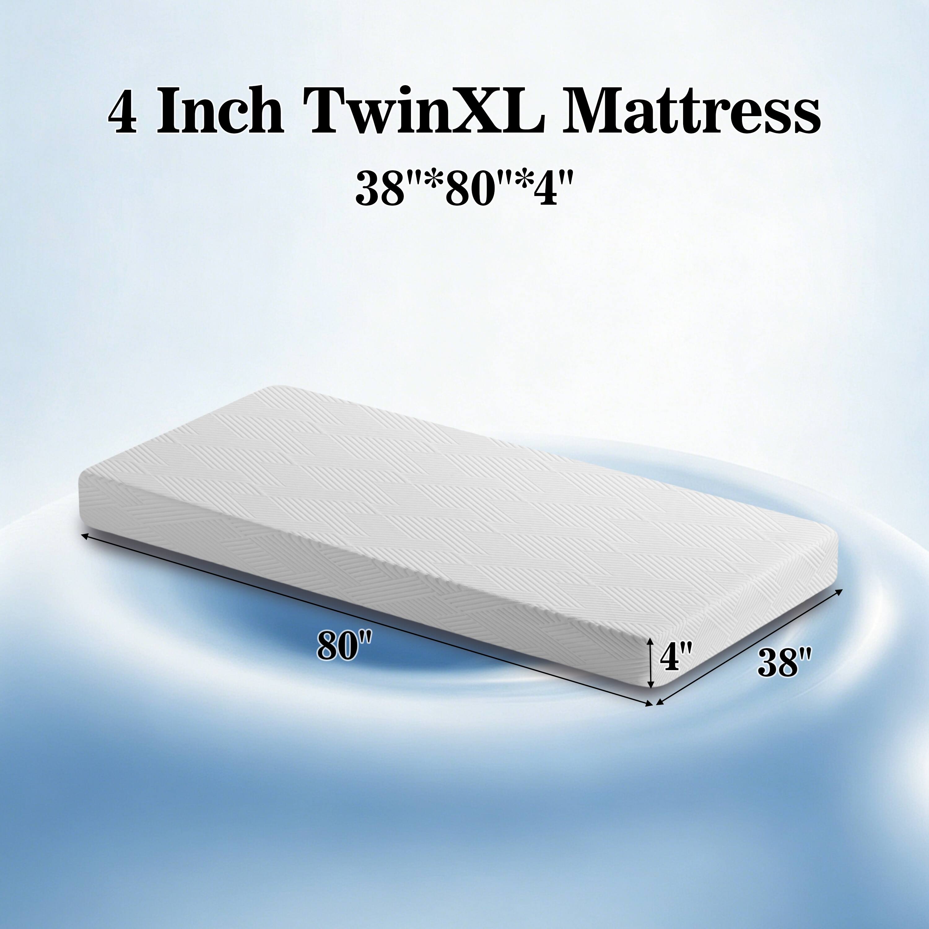 4 Inch TwinXL Mattress  
38" x 80" x 4"