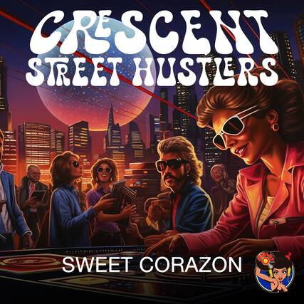 Crescent Street Hustlers
Sweet Corazon