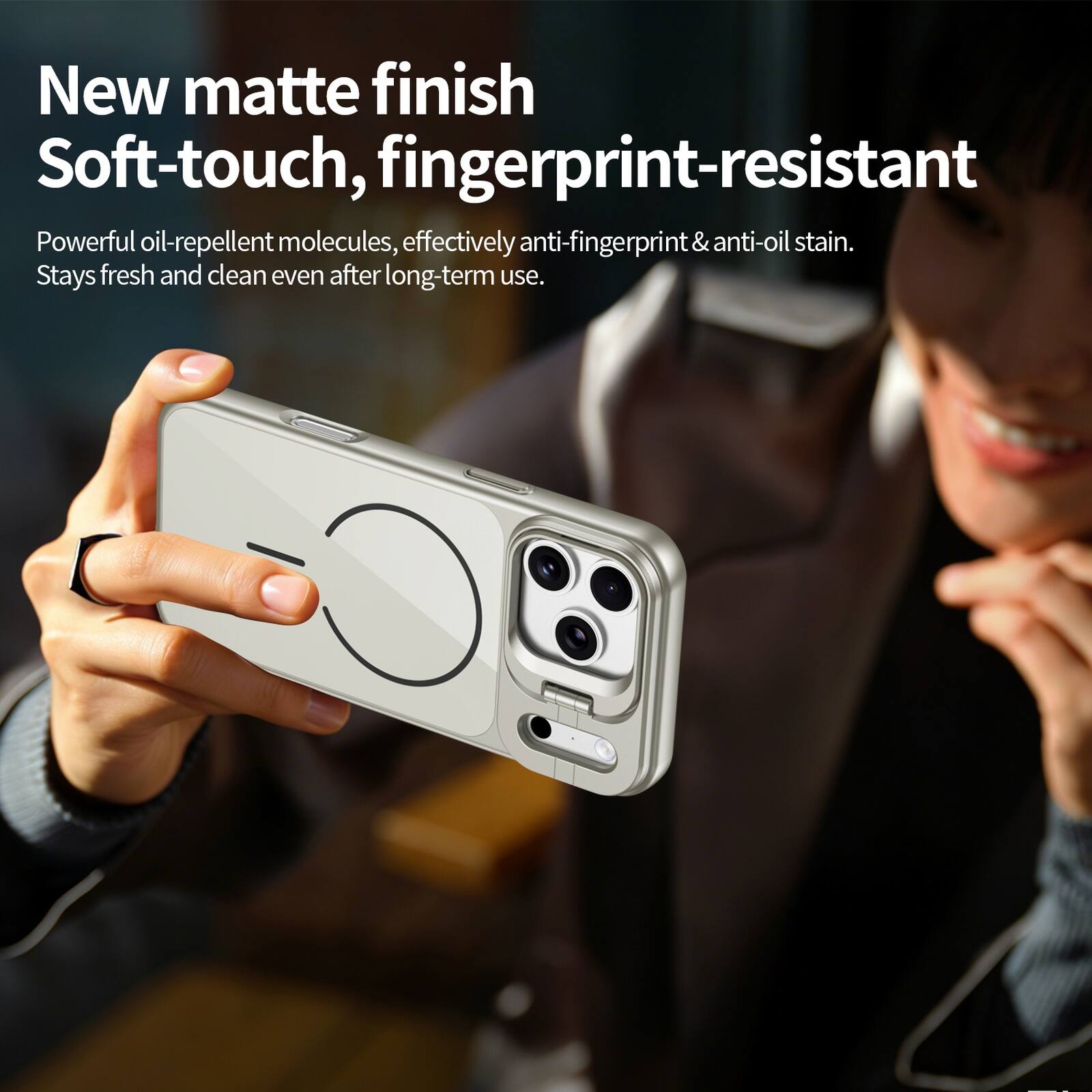 New matte finish  
Soft-touch, fingerprint-resistant  
Powerful oil-repellent molecules, effectively anti-fingerprint & anti-oil stain.  
Stays fresh and clean even after long-term use.