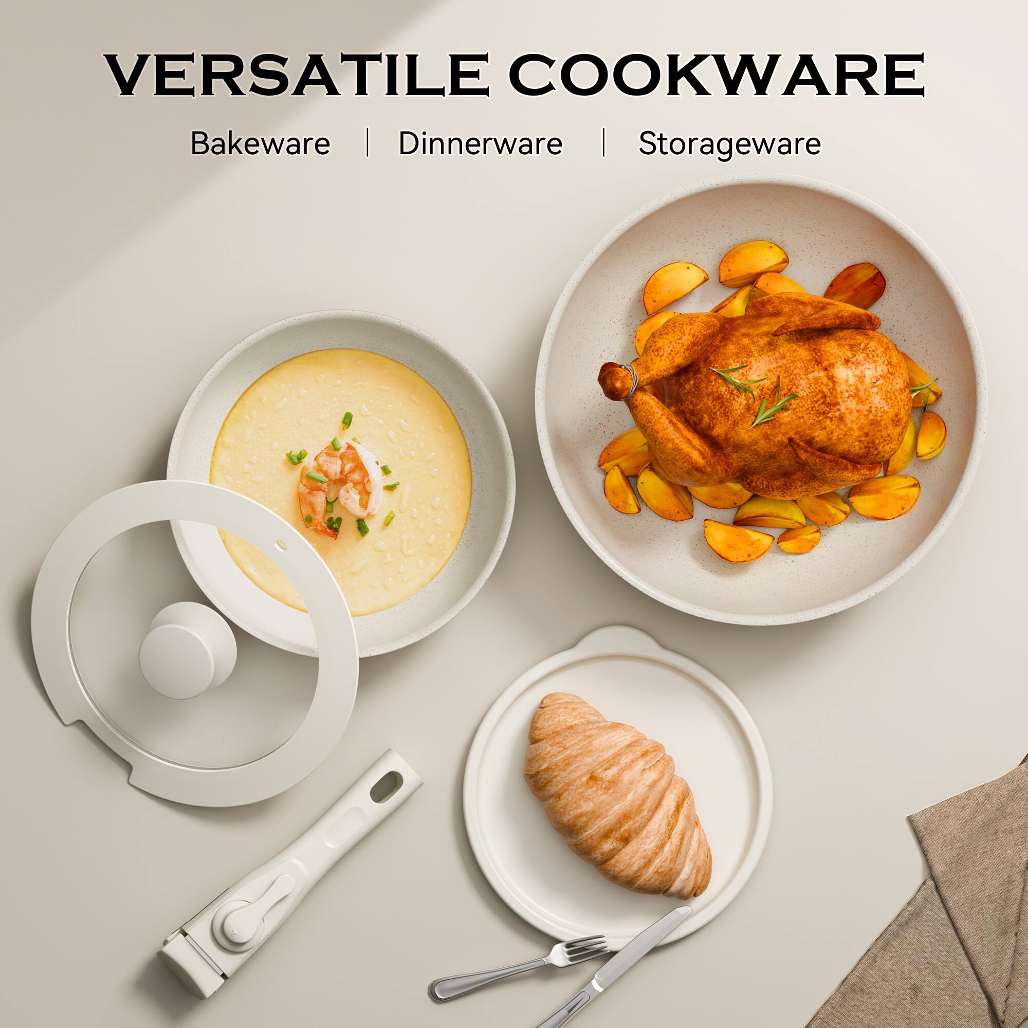 VERSATILE COOKWARE
Bakeware | Dinnerware | Storageware