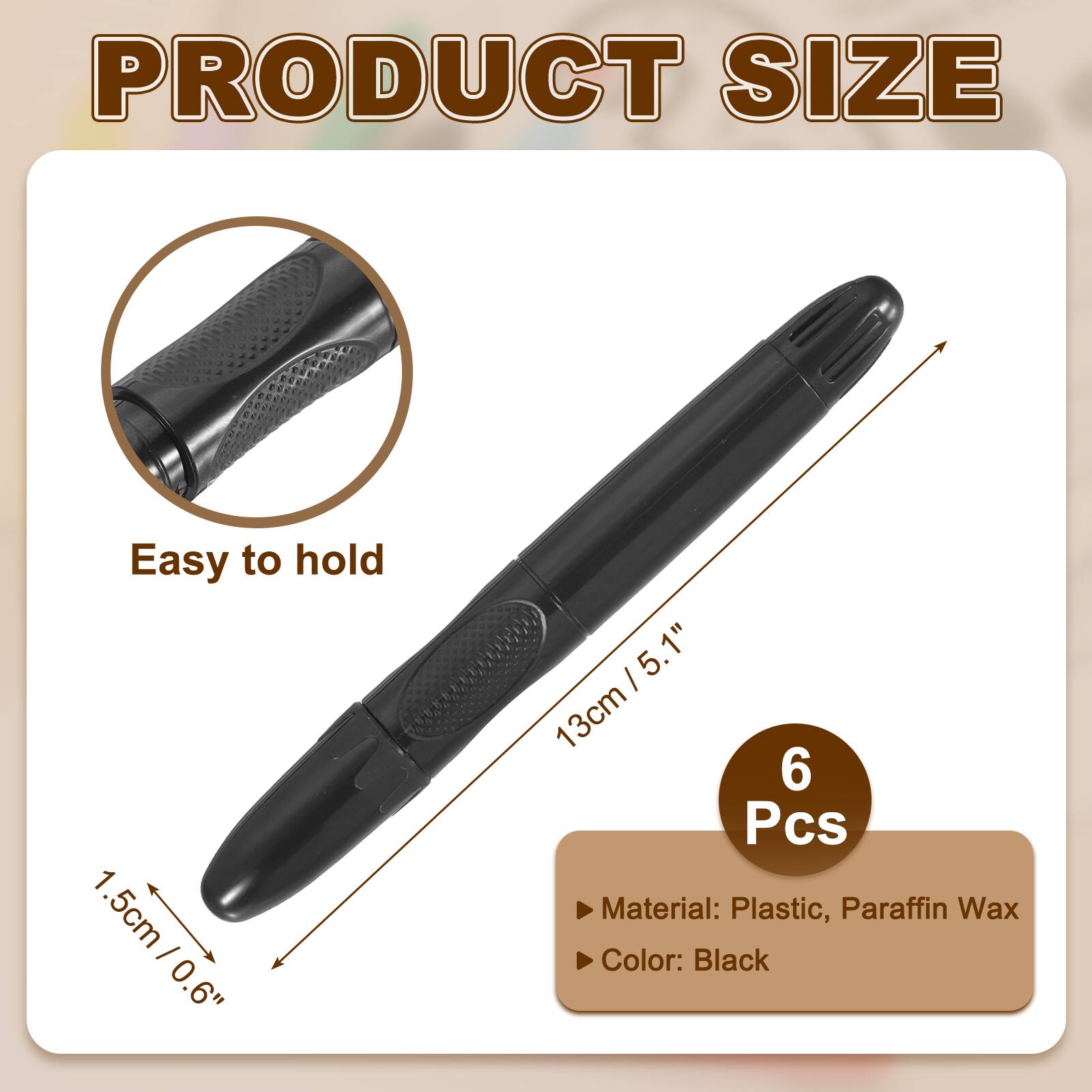 PRODUCT SIZE

Easy to hold

1.5cm / 0.6"

13cm / 5.1"

6 Pcs

Material: Plastic, Paraffin Wax

Color: Black