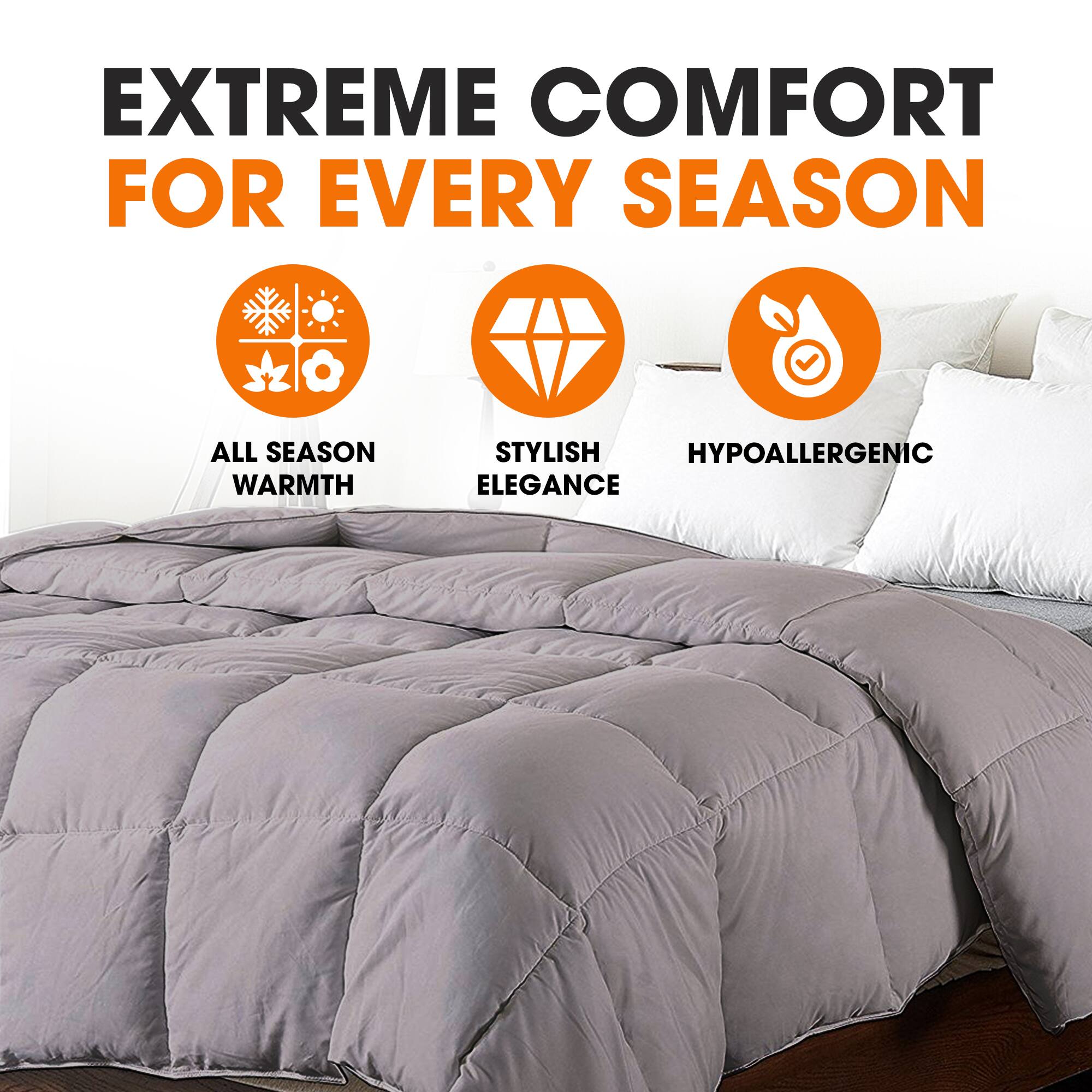 EXTREME COMFORT FOR EVERY SEASON

- ALL SEASON WARMTH
- STYLISH ELEGANCE
- HYPOALLERGENIC