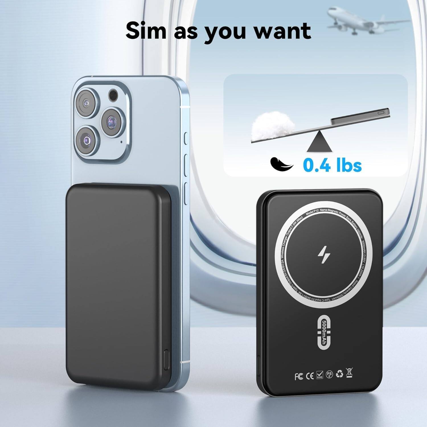 Sim as you want  
0.4 lbs  
5000mAh  
FC CE