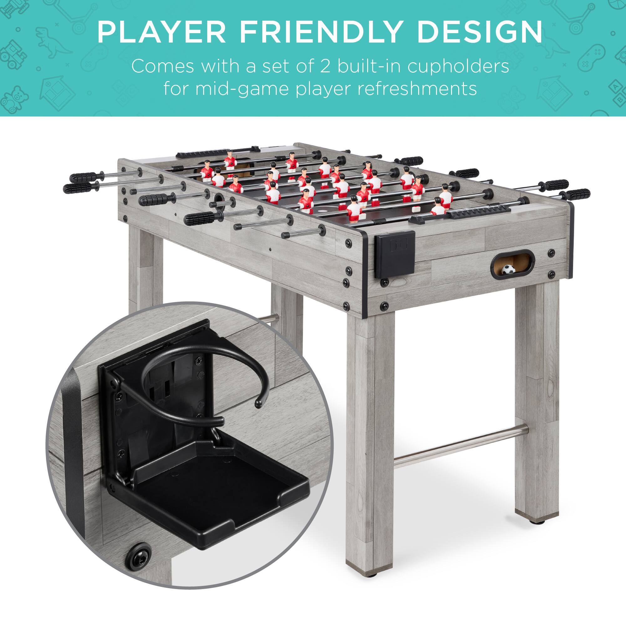 PLAYER FRIENDLY DESIGN
Comes with a set of 2 built-in cupholders for mid-game player refreshments