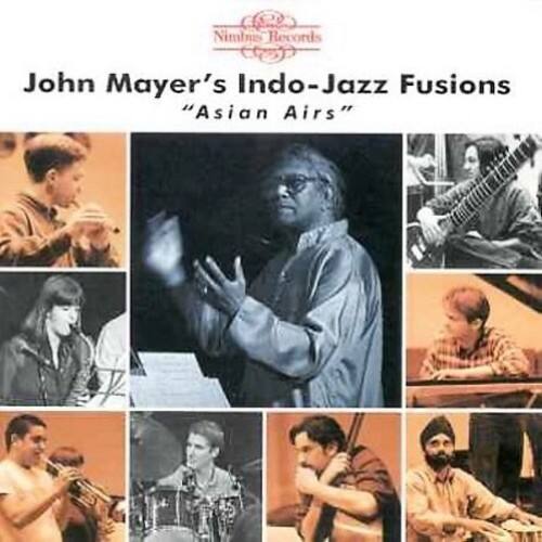 Nimbus Records

John Mayer's Indo-Jazz Fusions  
"Asian Airs"