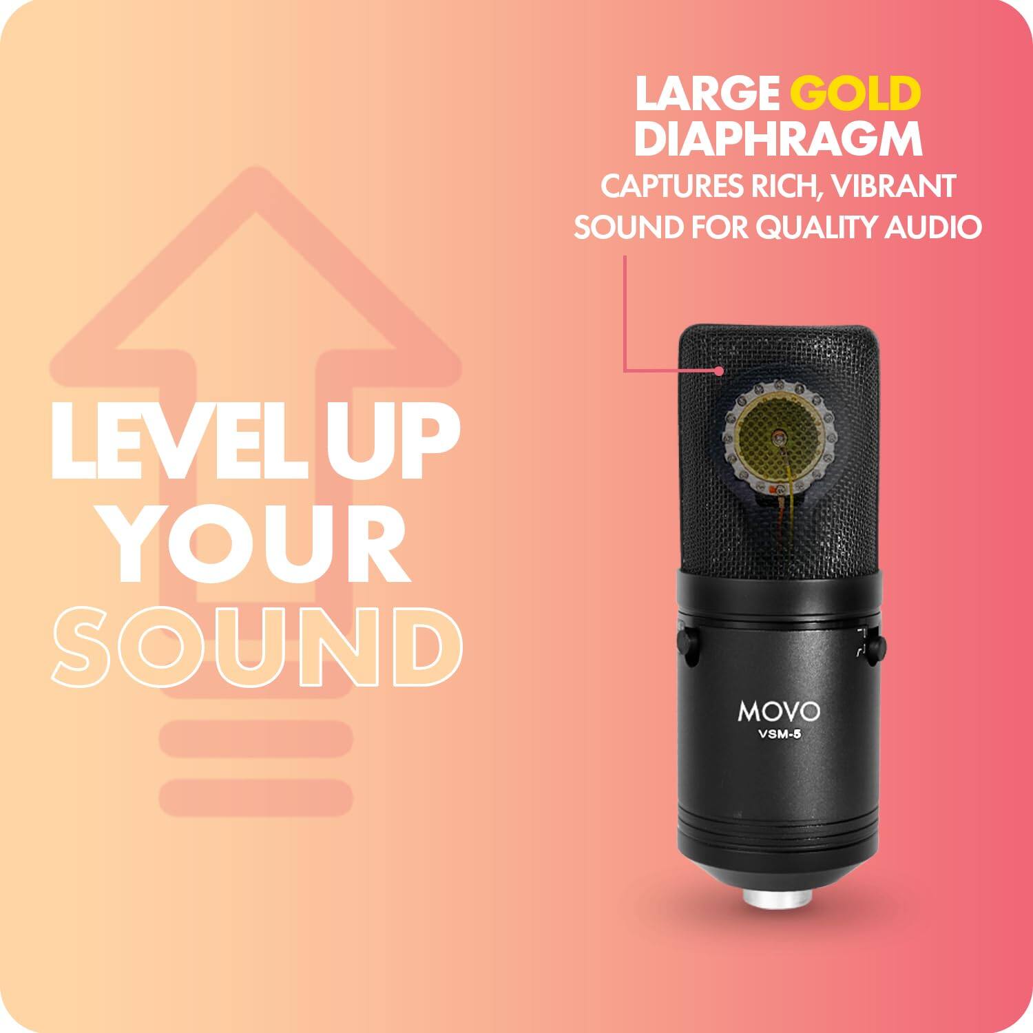 LEVEL UP YOUR SOUND

LARGE GOLD DIAPHRAGM  
CAPTURES RICH, VIBRANT SOUND FOR QUALITY AUDIO

MOVO VSM-5